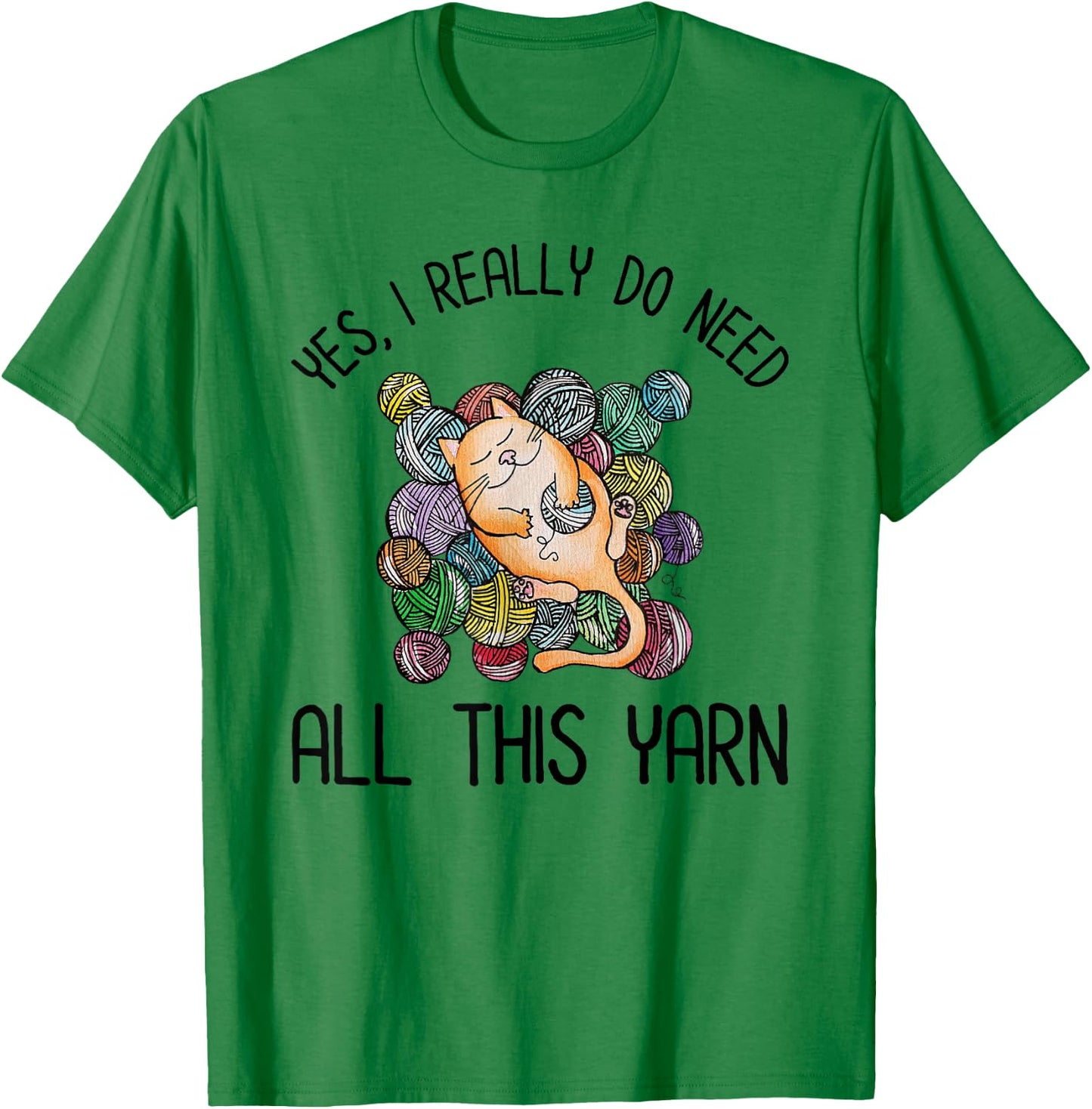 Yes I Really Do Need All This Yarn Cute Yarn & Cat Lover Men Women Girls Kids T-Shirt - T-Shirt | Irish Green