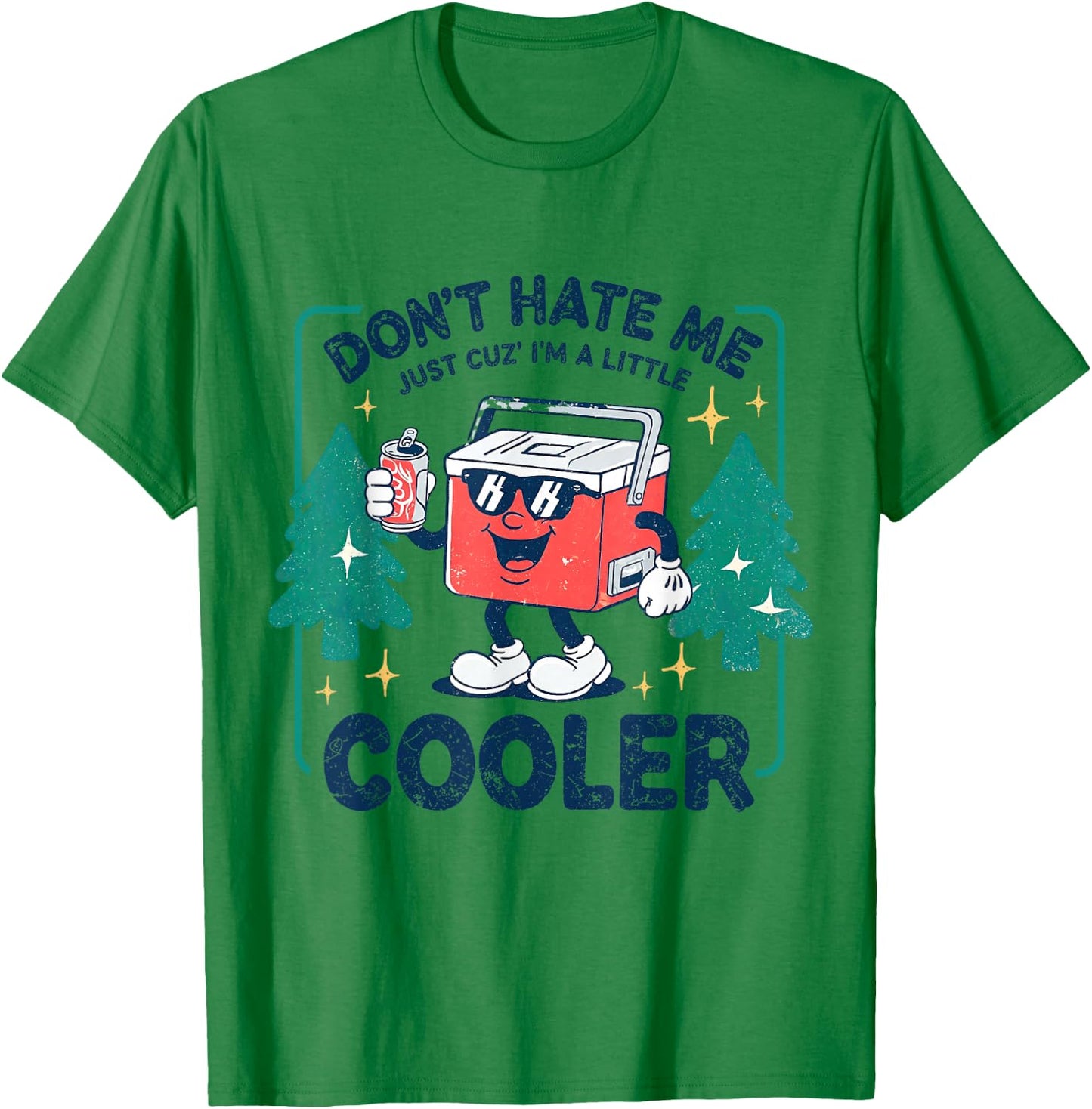 Dont Hate Me Cuz I'm A-Little Cooler Summer Camping Cooler T-Shirt - T-Shirt | Irish Green