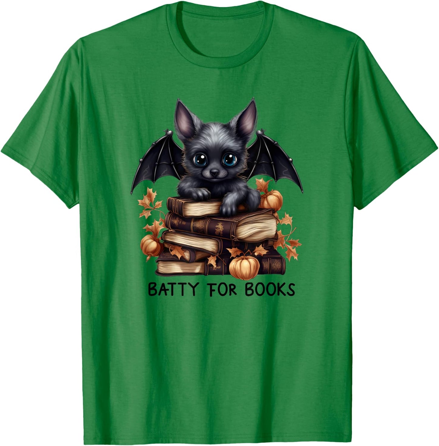 Batty For Books Novels Funny Merch Halloween Novel Lover T-Shirt - T-Shirt | Irish Green