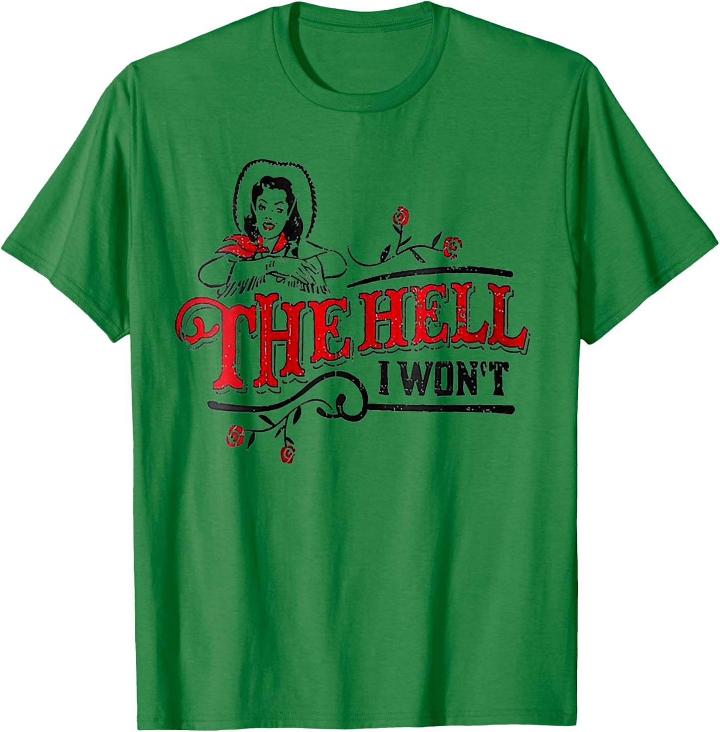 The Hell I Won't Apparel For Life T-Shirt - T-Shirt | Irish Green