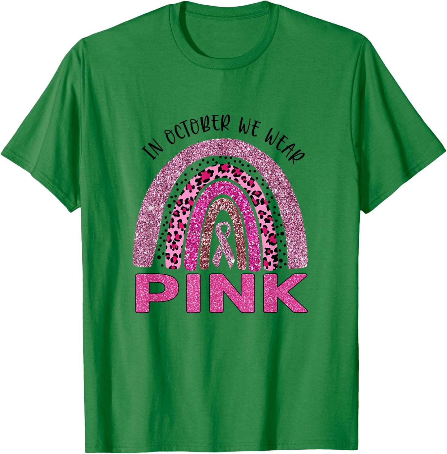 In October We Wear Pink Rainbow Breast Cancer Awareness T-Shirt - T-Shirt | Irish Green