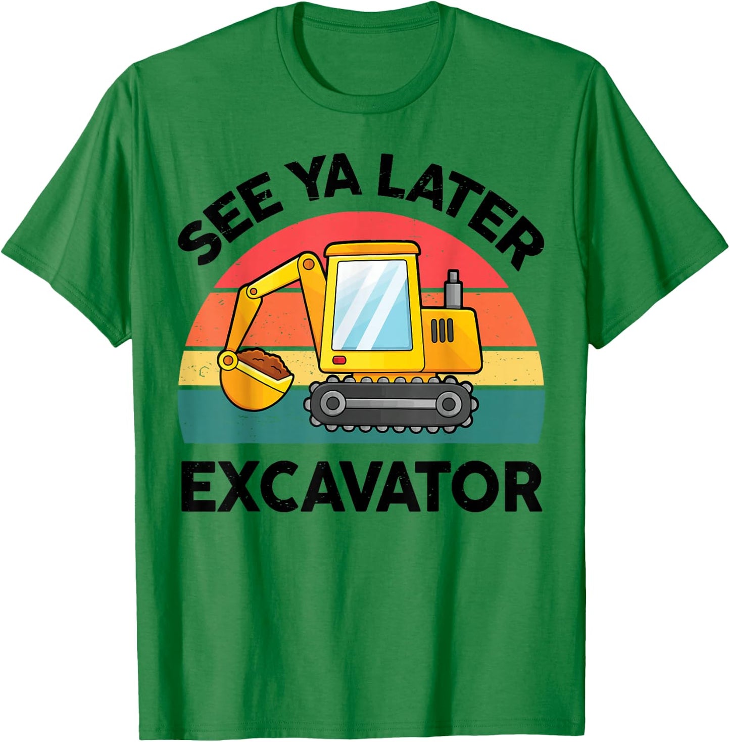 Kids See Ya Later Excavator-Shirt Toddler Boy Funny Graphic T-Shirt - T-Shirt | Irish Green