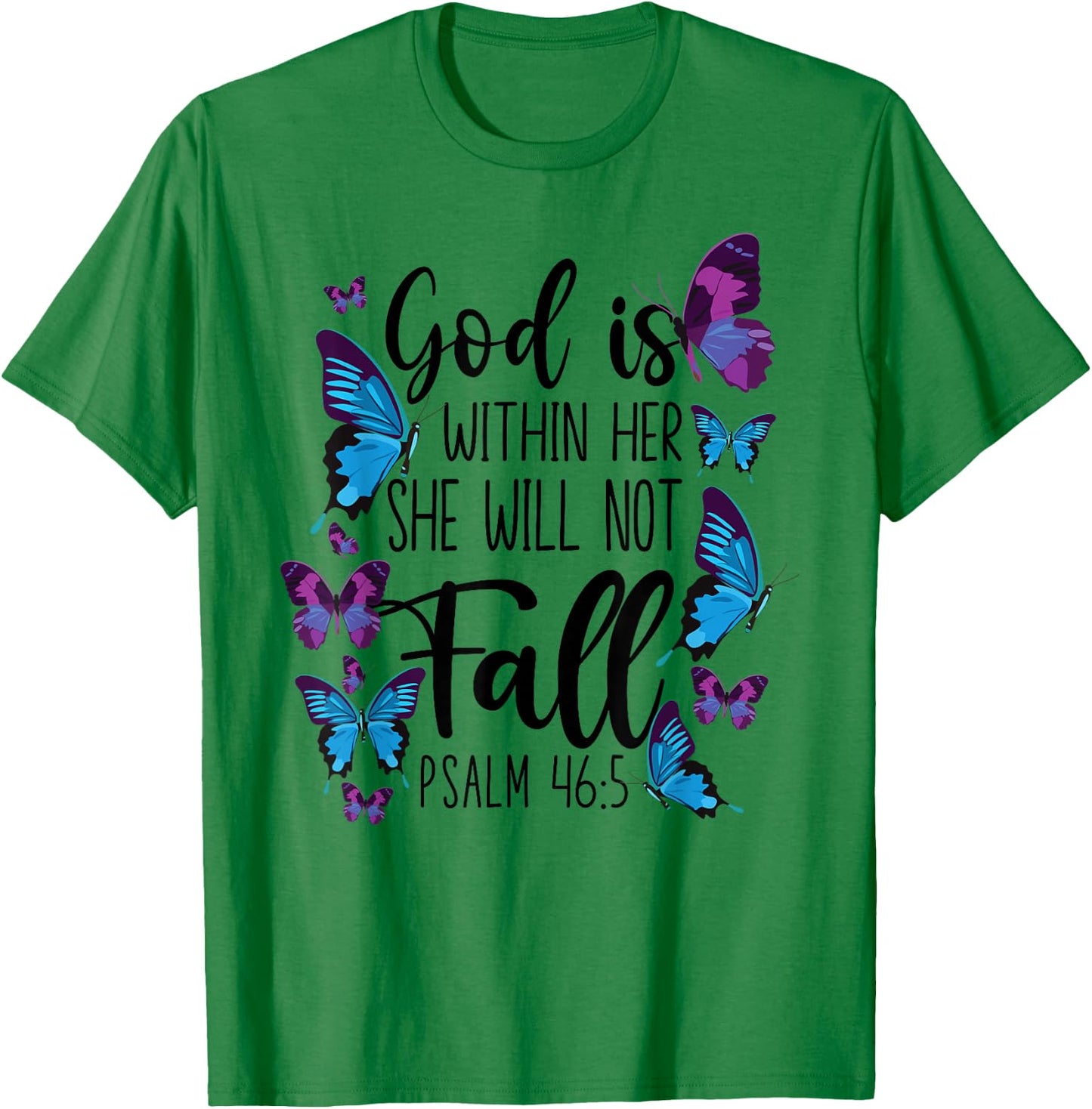 Christian Bible Verse Quote Butterfly Psalm 46:5 T-Shirt - T-Shirt | Irish Green