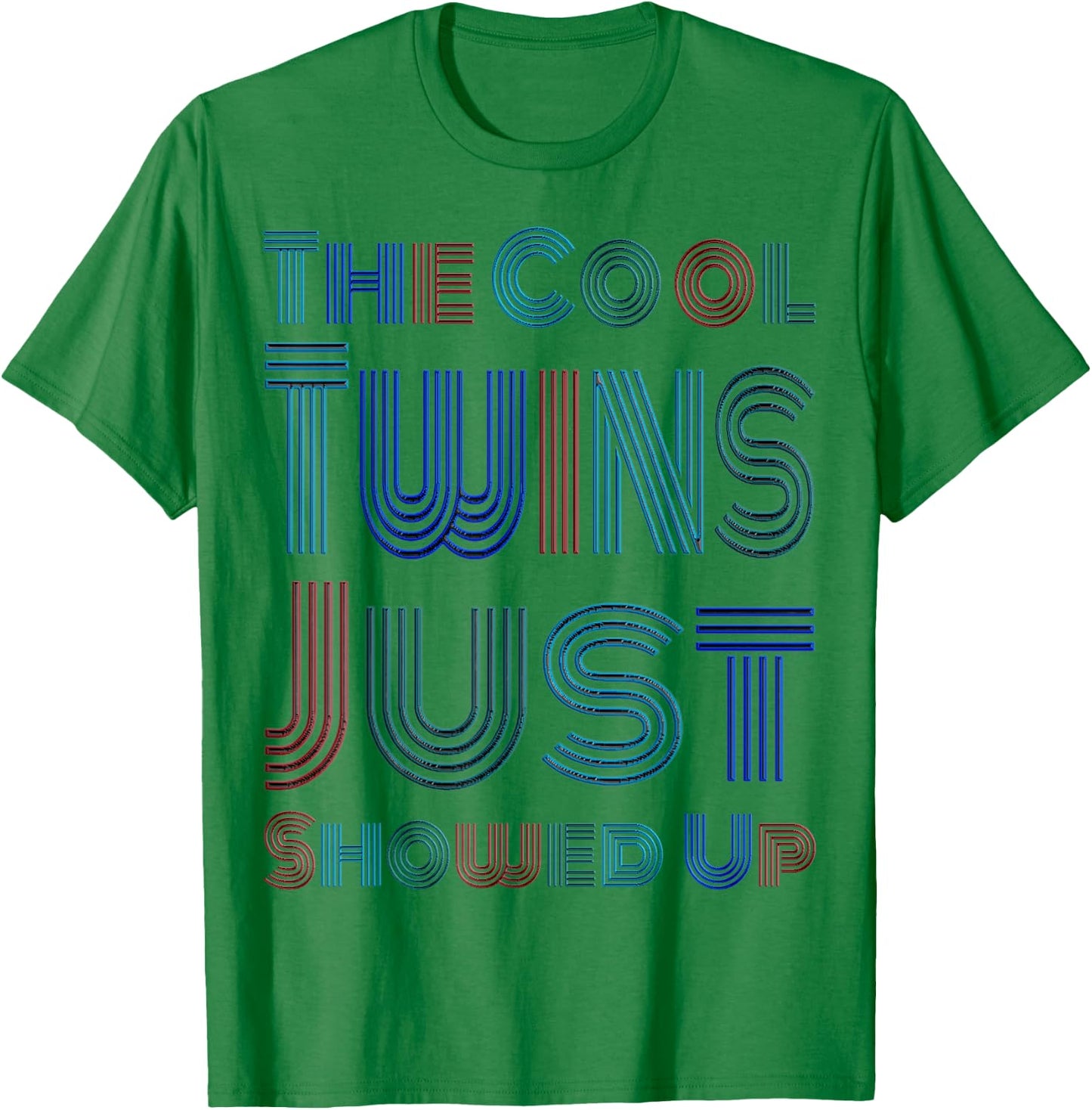The Cool Twins Just Showed Up Funny Twin Twinning Matching T-Shirt - T-Shirt | Irish Green