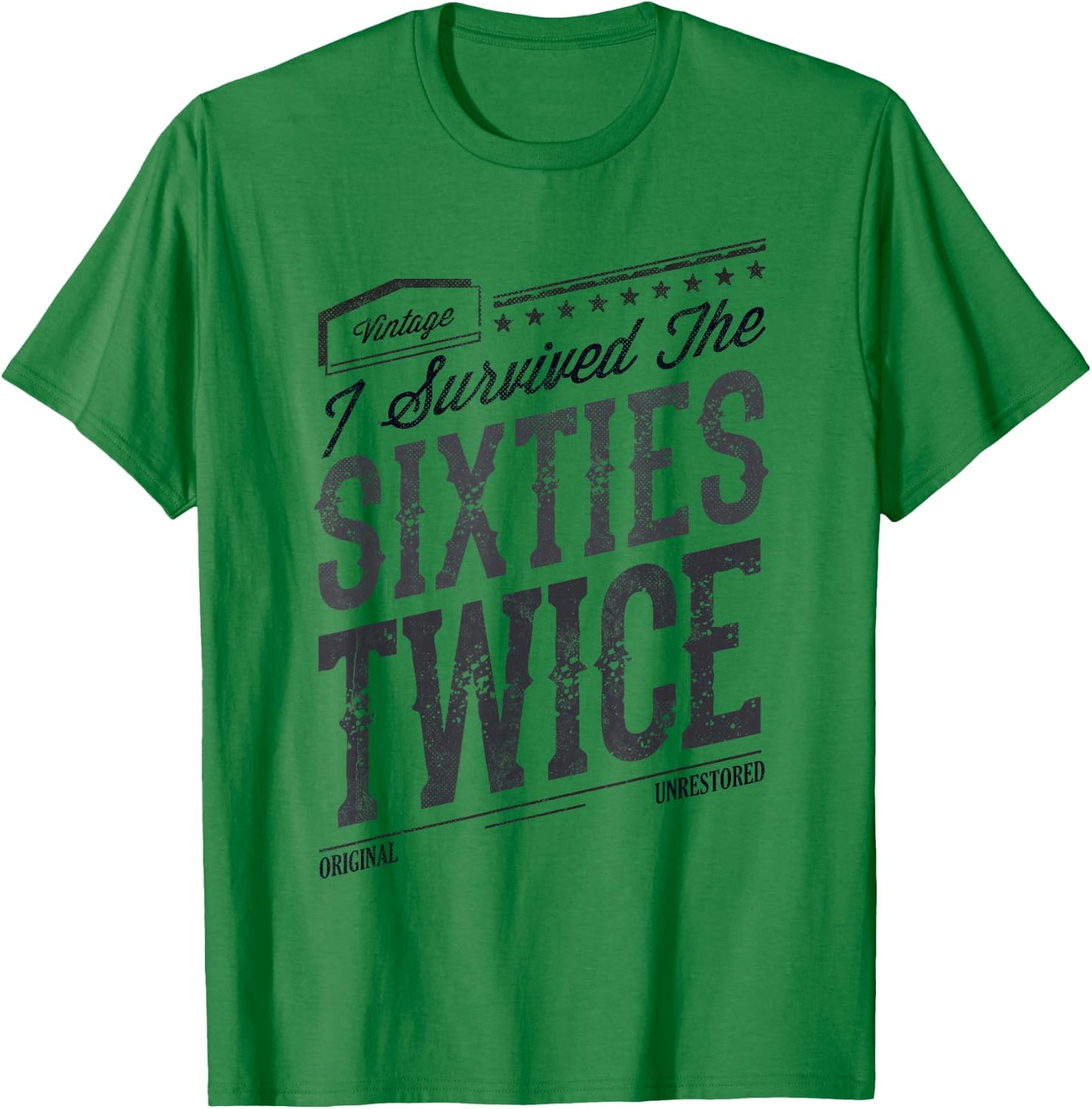 I SURVIVED My SIXTIES TWICE Built In 60s 70th 60th Birthday T-Shirt - T-Shirt | Irish Green