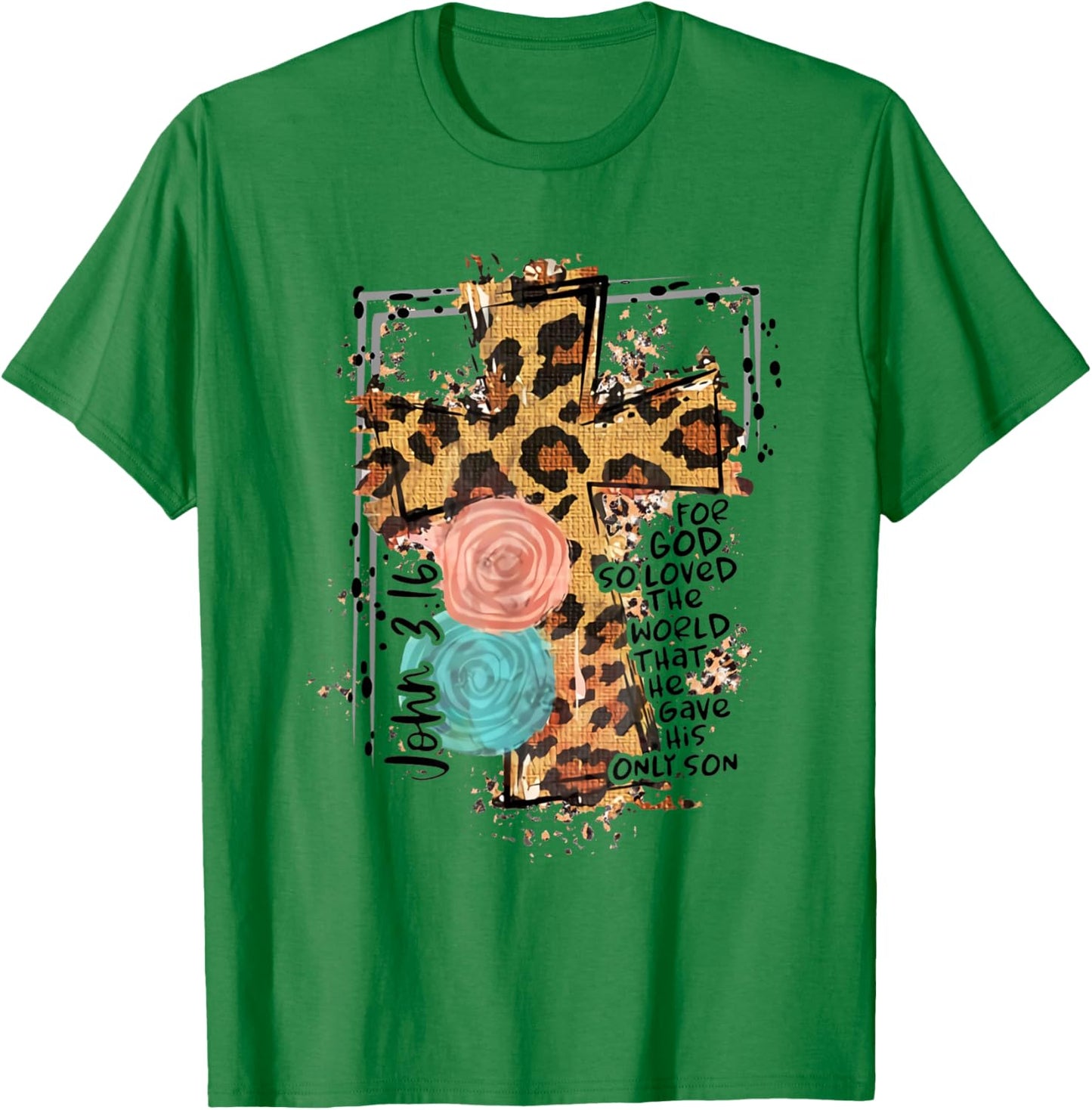 For God So Loved World That He Gave His Only Son Christian T-Shirt - T-Shirt | Irish Green