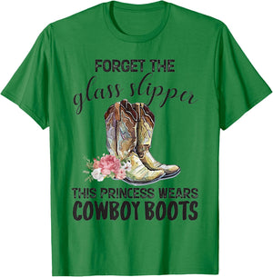 Forget The Glass Slipper This Princess Wears Cowboy Boots T-Shirt - T-Shirt | Irish Green