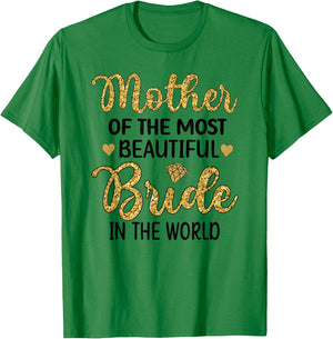 Mother Of The Most Beautiful Bride Bridal Shower Mom T-Shirt - T-Shirt | Irish Green