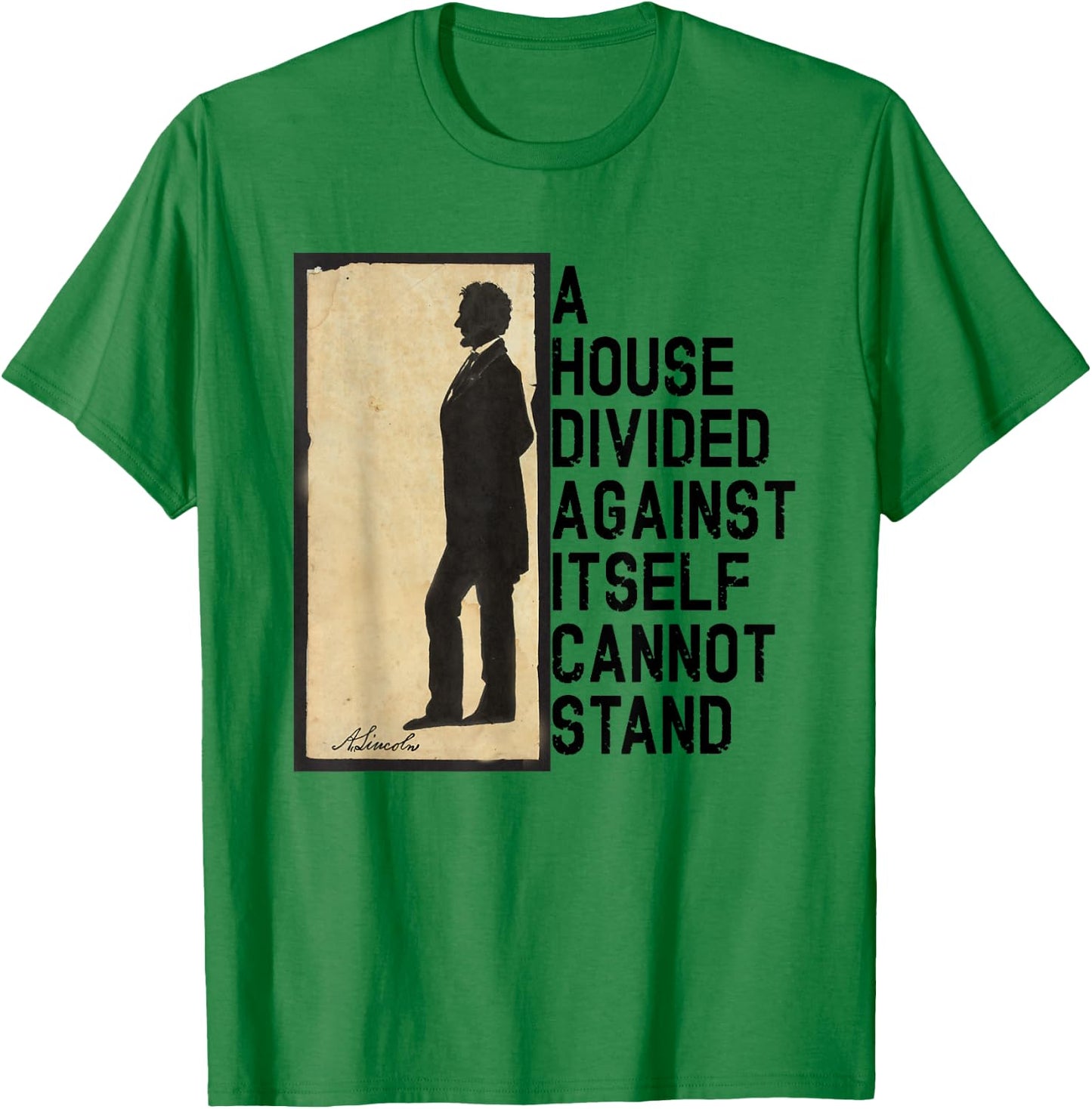 Lincoln Quote A House Divided T-Shirt - T-Shirt | Irish Green