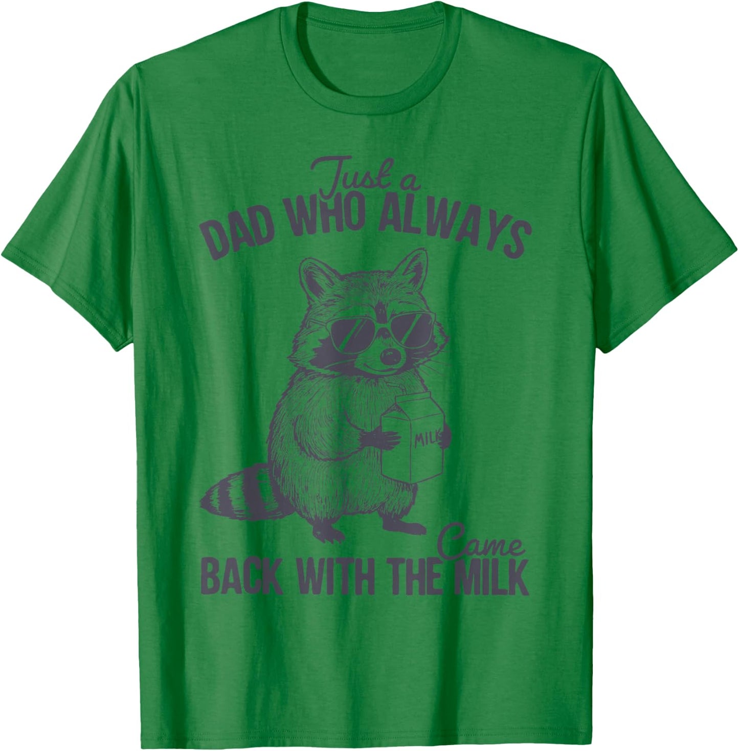 With the Milk Fathers Day T-Shirt - T-Shirt | Irish Green