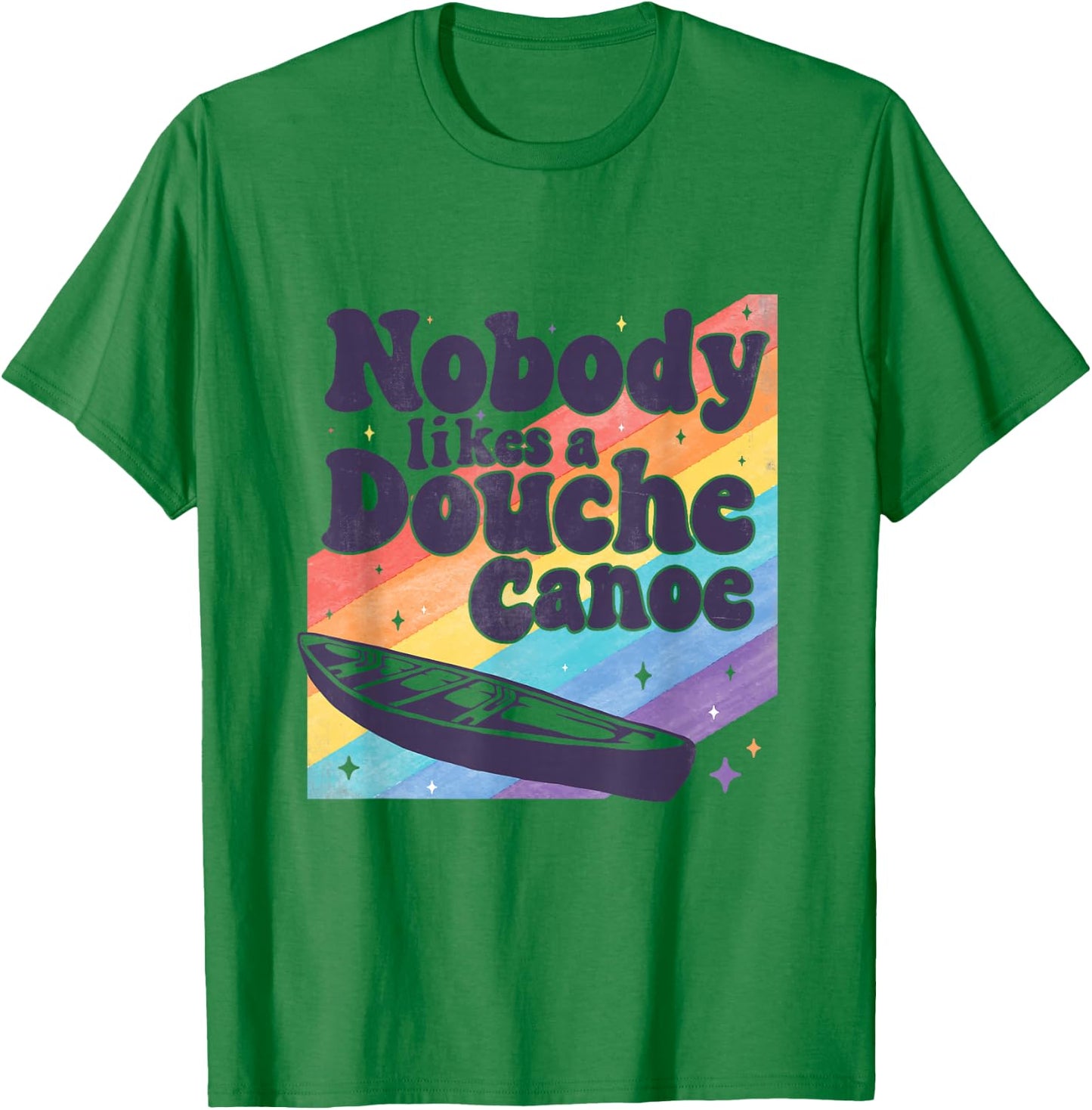 Funny don’t be a douche canoe saying T-Shirt - T-Shirt | Irish Green