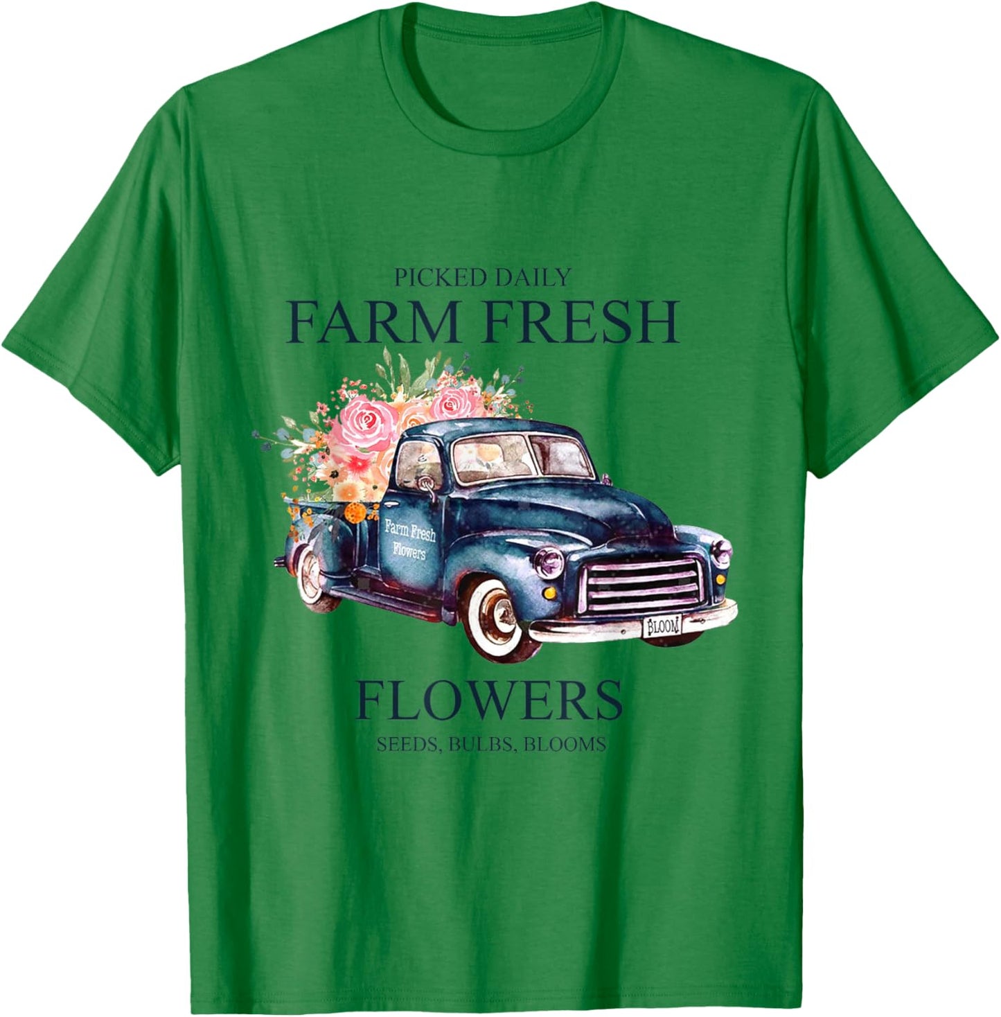 Picked Daily Farm Fresh Truck Flowers Seeds Bulbs Blooms T-Shirt - T-Shirt | Irish Green
