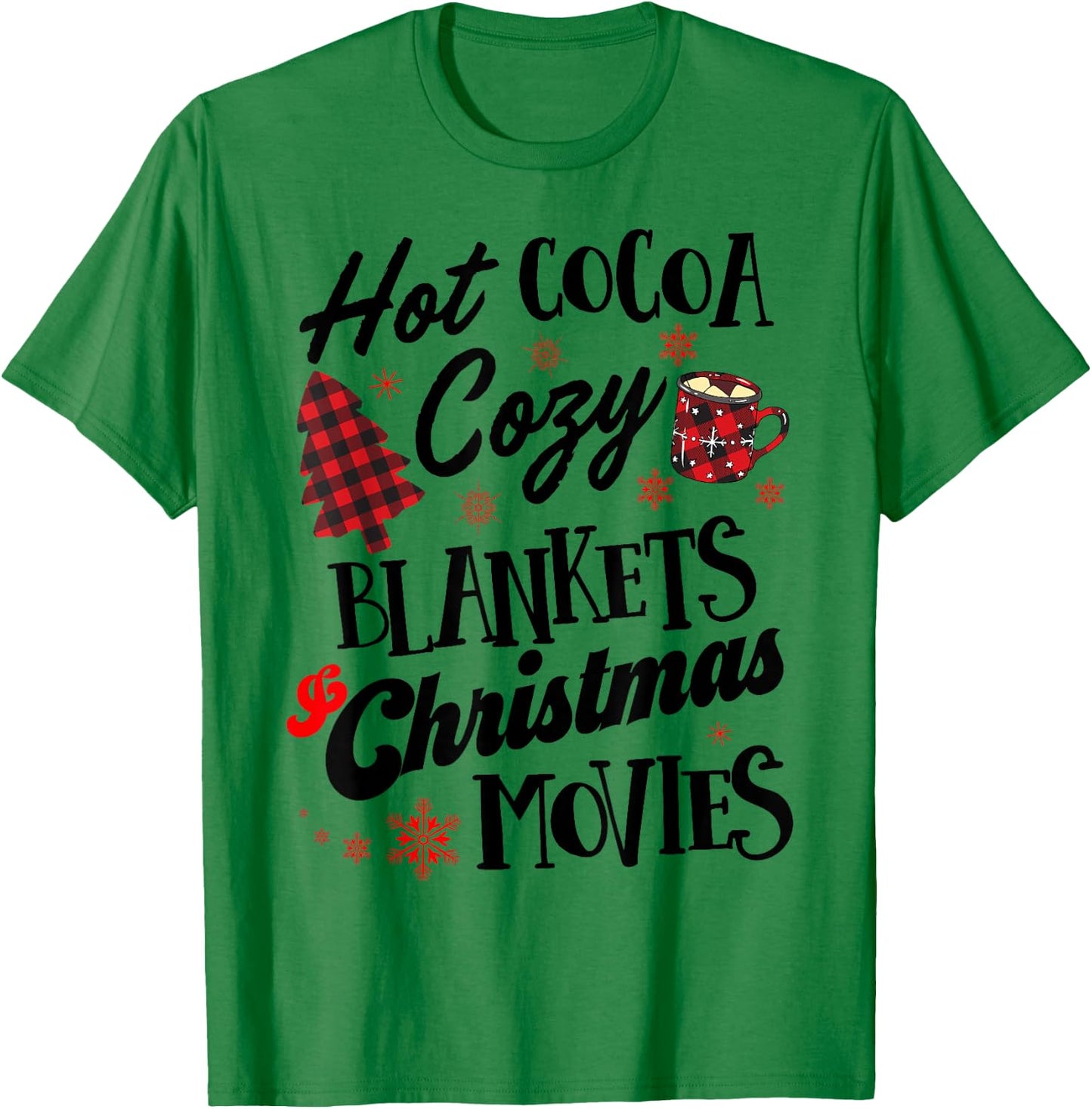 Hot Cocoa Cozy Blankets & Christmas Movies Funny Xmas T-Shirt - T-Shirt | Irish Green