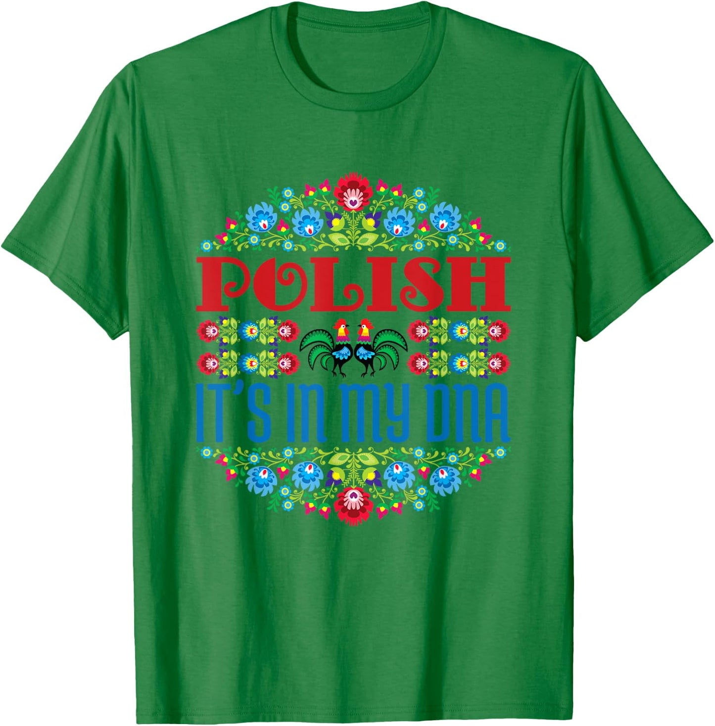 It's In My DNA Floral Polska Poland Heritage Polish Pride T-Shirt - T-Shirt | Irish Green