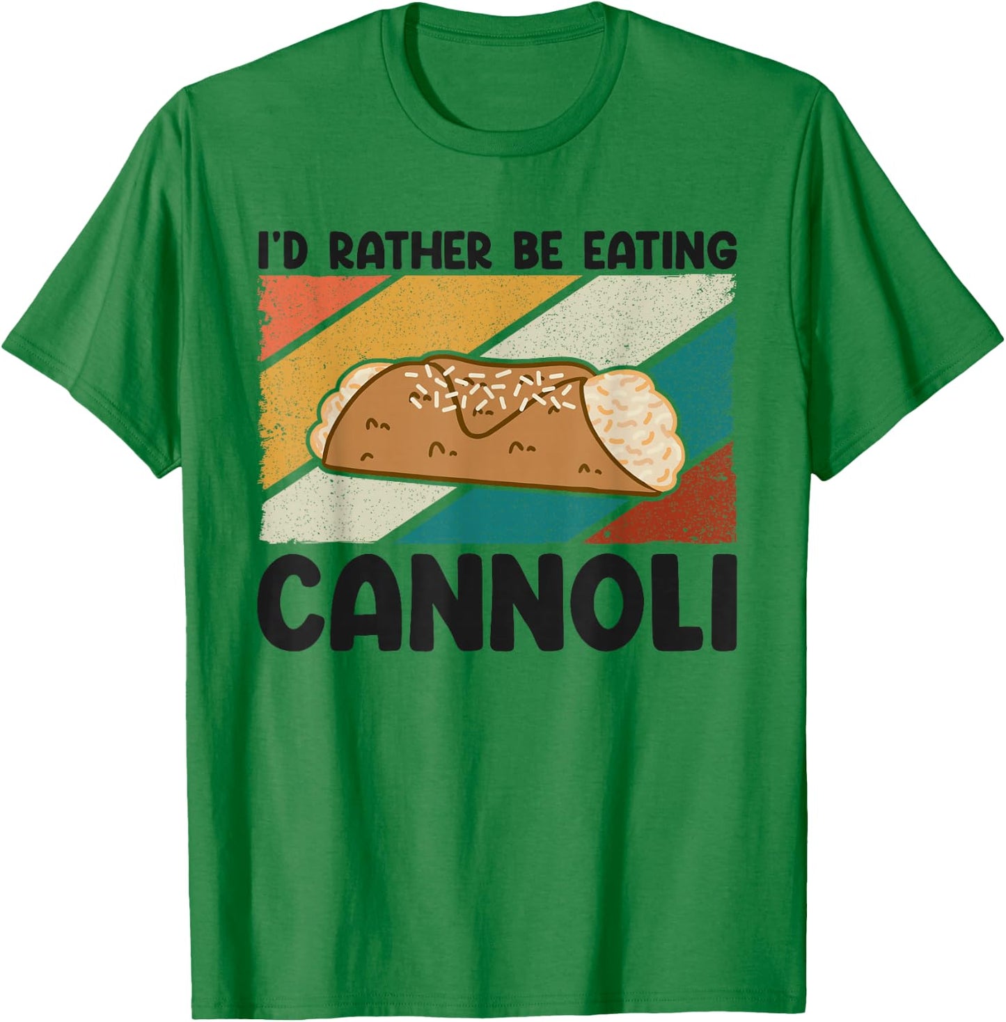 Cannoli Tart Fried Dessert Rather Be Eating Baker T-Shirt - T-Shirt | Irish Green