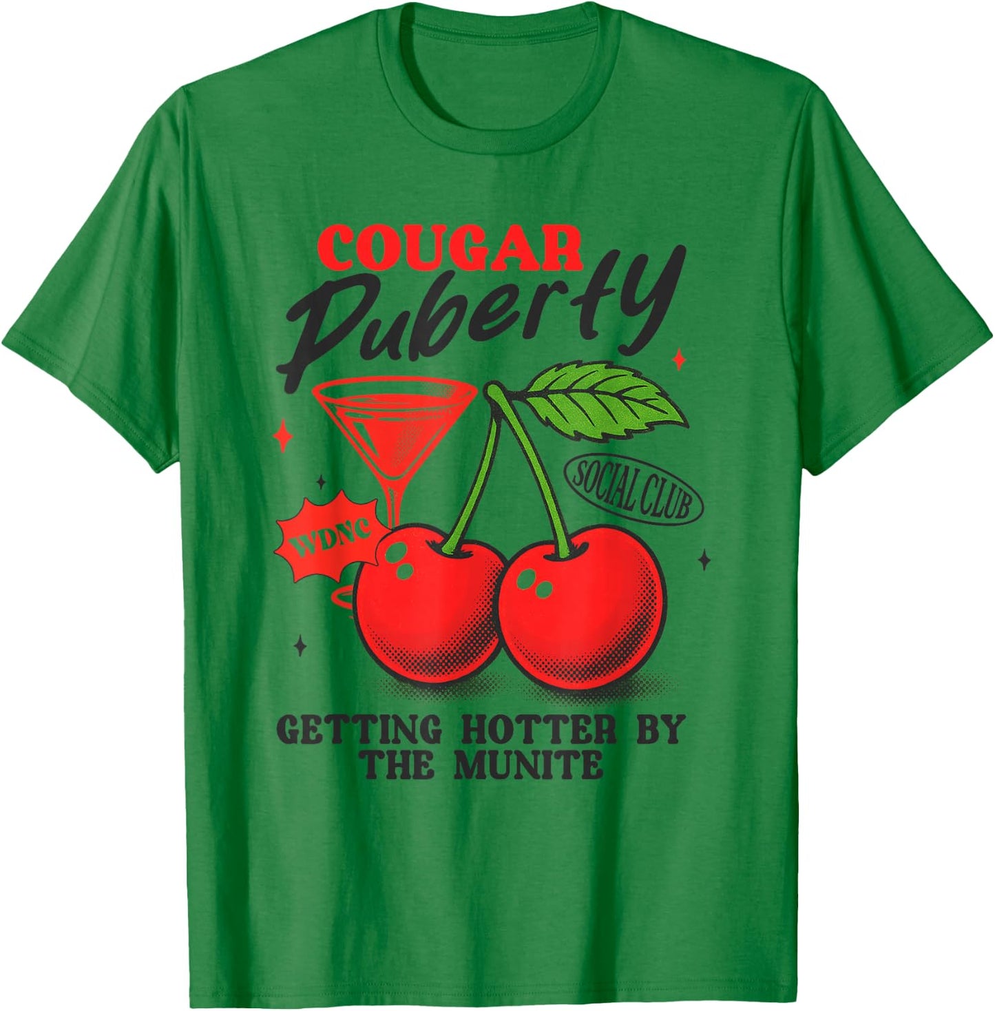 Cougar Puberty Social Club Perimenopause Midlife Menopause T-Shirt - T-Shirt | Irish Green