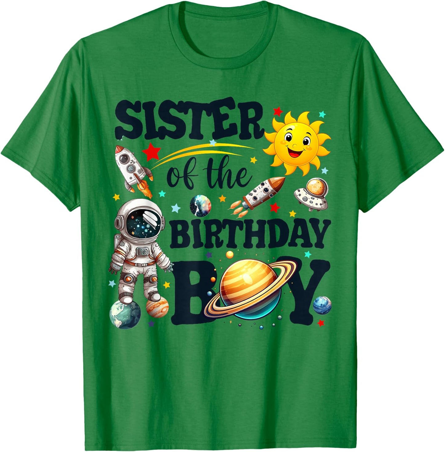 Sister of The Birthday Boy Astronaut Space Planets Family T-Shirt - T-Shirt | Irish Green