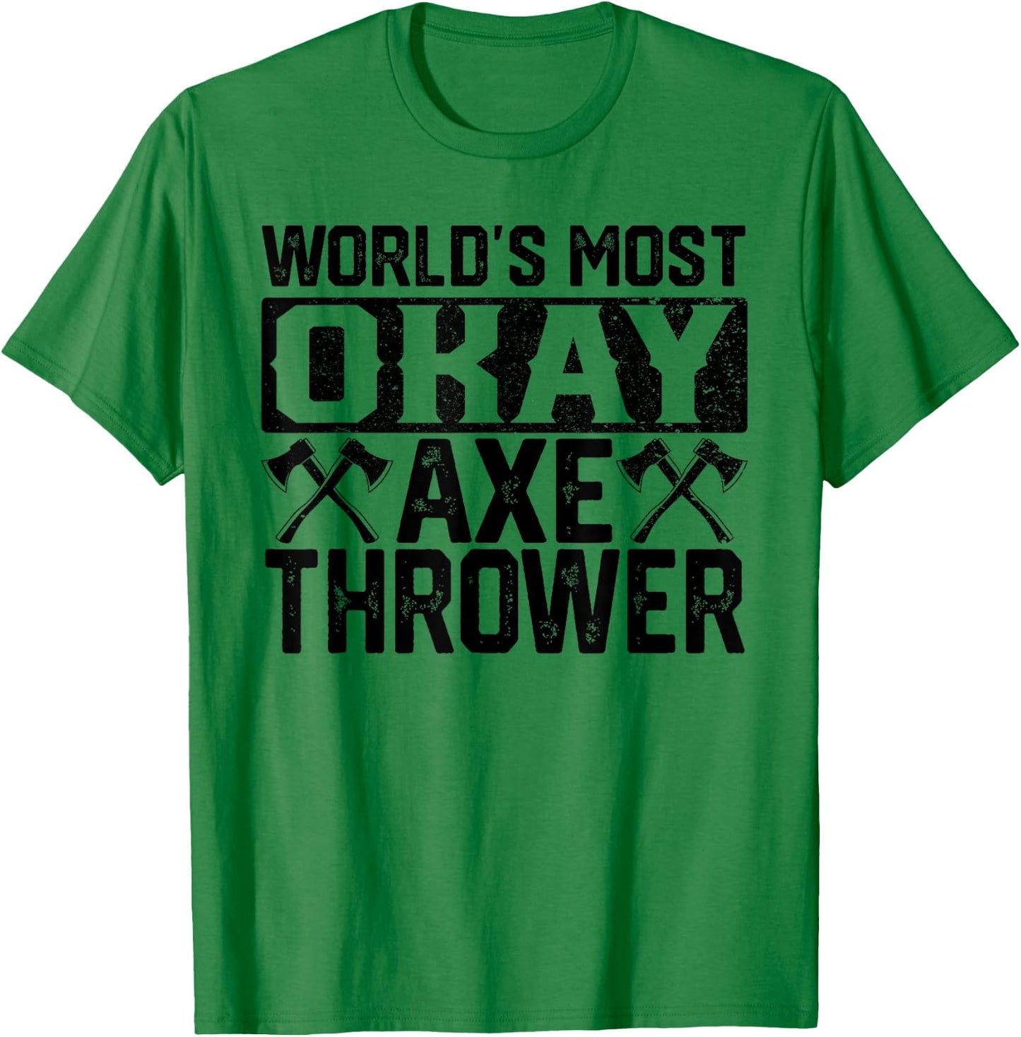 World's Most Okay Ax Thrower | Funny Axe Throwing Gift T-Shirt - T-Shirt | Irish Green