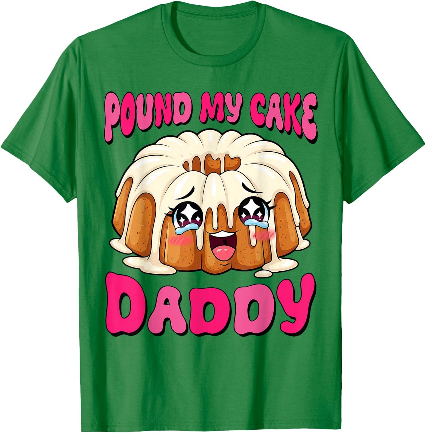 Inappropriate Pound My Cake Daddy Embarrassing Adult Humor T-Shirt - T-Shirt | Irish Green