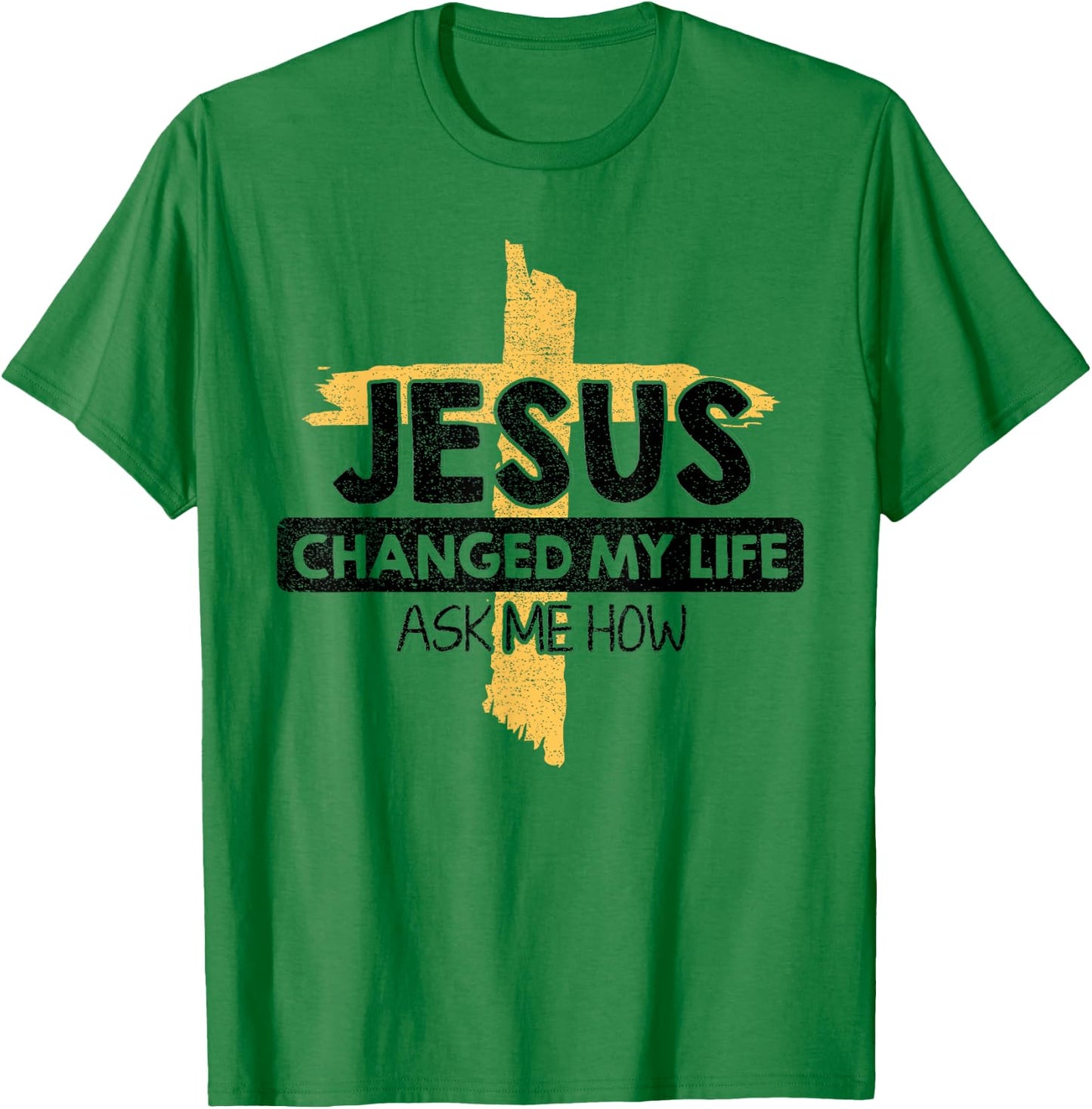 Jesus Changed My Life Ask Me How Bible Cross Christ Jesus T-Shirt - T-Shirt | Irish Green