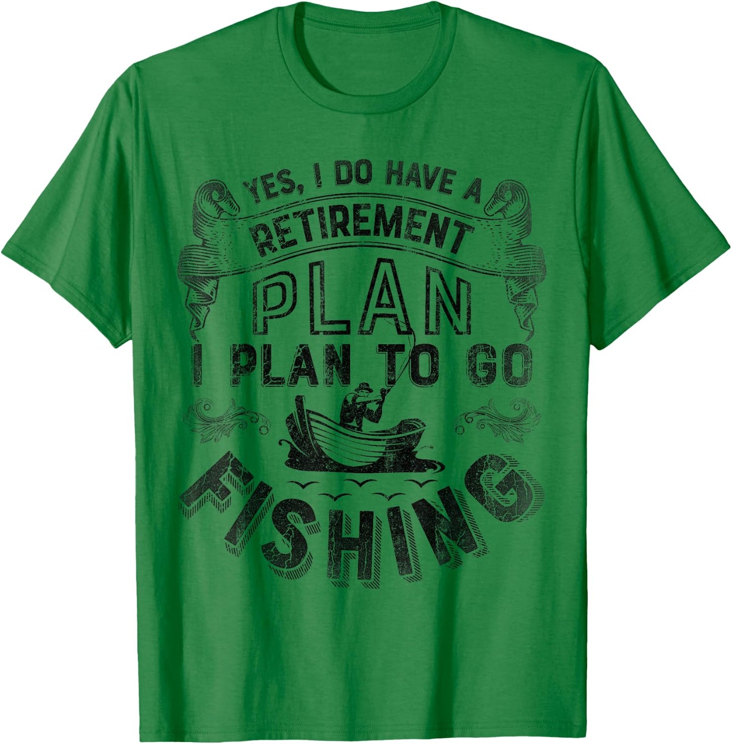 Yes, I Do Have A Retirement Plan To Go Fishing T shirt Men T-Shirt - T-Shirt | Irish Green