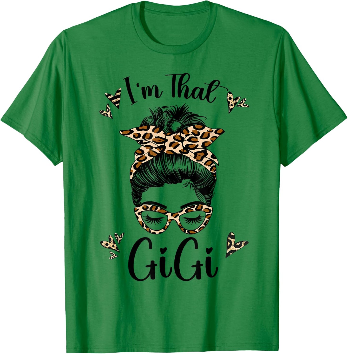 Grandma I'm That Gigi Messy Bun Grandma T-Shirt - T-Shirt | Irish Green