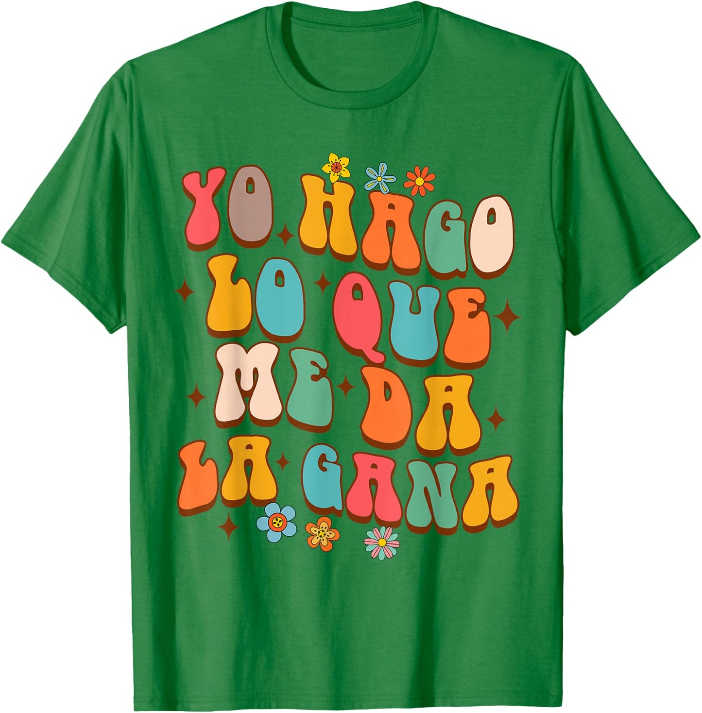 Spanish Latina Mach Was Ich Will Hago Lo Que Me Da La Gana T-Shirt - T-Shirt | Irish Green