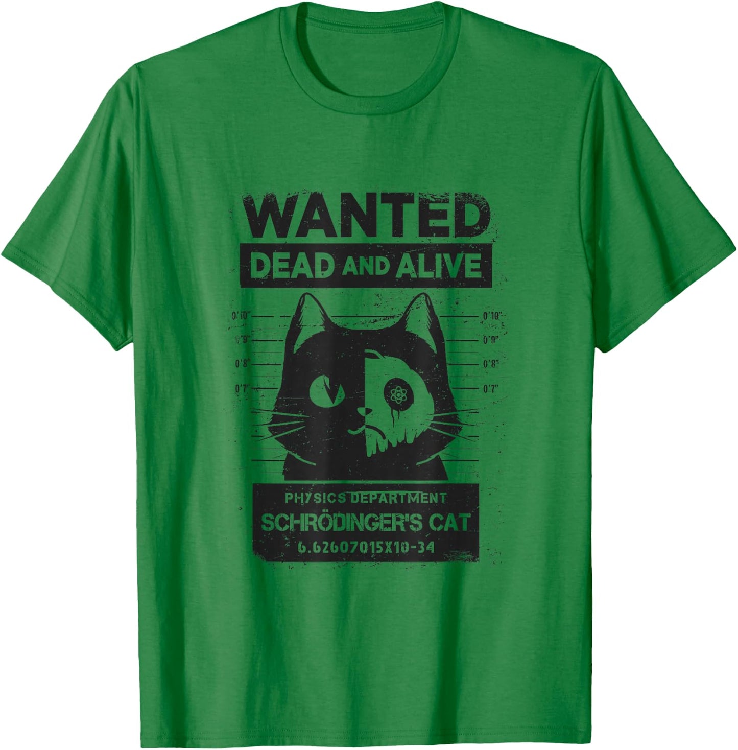 Schrödinger's Cat Wanted Dead And Alive Physics Physicist T-Shirt - T-Shirt | Irish Green