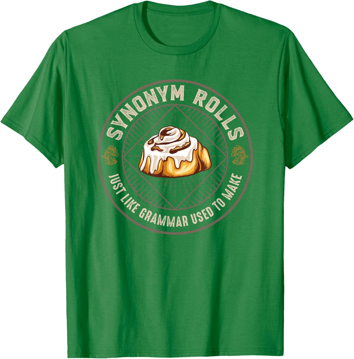 Synonym Rolls Just Like Grammar Used To Make T-Shirt - T-Shirt | Irish Green