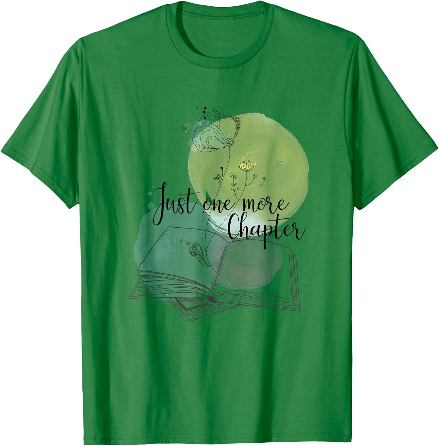 Just One More Chapter T-Shirt - T-Shirt | Irish Green