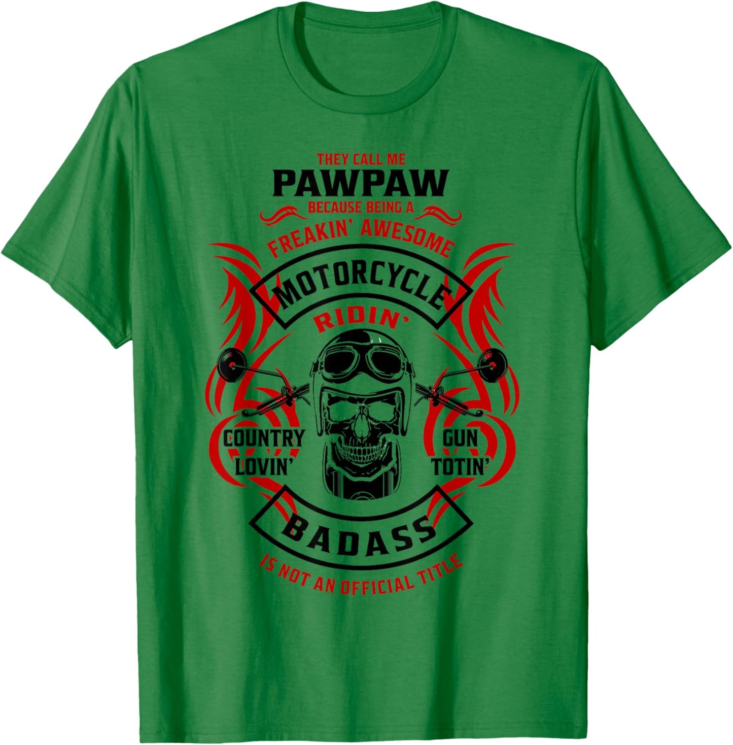 They Call Me PawPaw Because Motorcycle Biker Riding Biking T-Shirt - T-Shirt | Irish Green