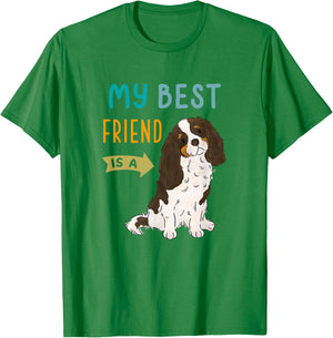 My Best Friend is a Tri Color Cavalier King Charles Spaniel T-Shirt - T-Shirt | Irish Green