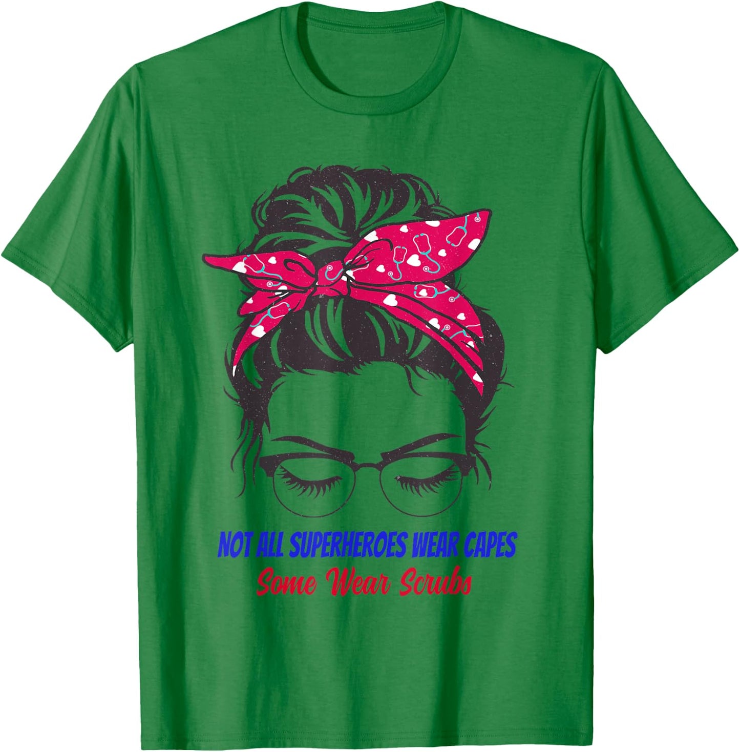 Not All Superheroes Wear Capes Some Wear Scrubs funny nurse T-Shirt - T-Shirt | Irish Green