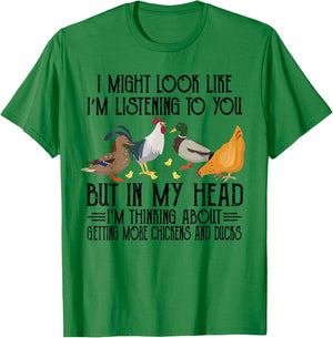 In My Head I Thinking About Getting More Chickens And Ducks T-Shirt - T-Shirt | Irish Green