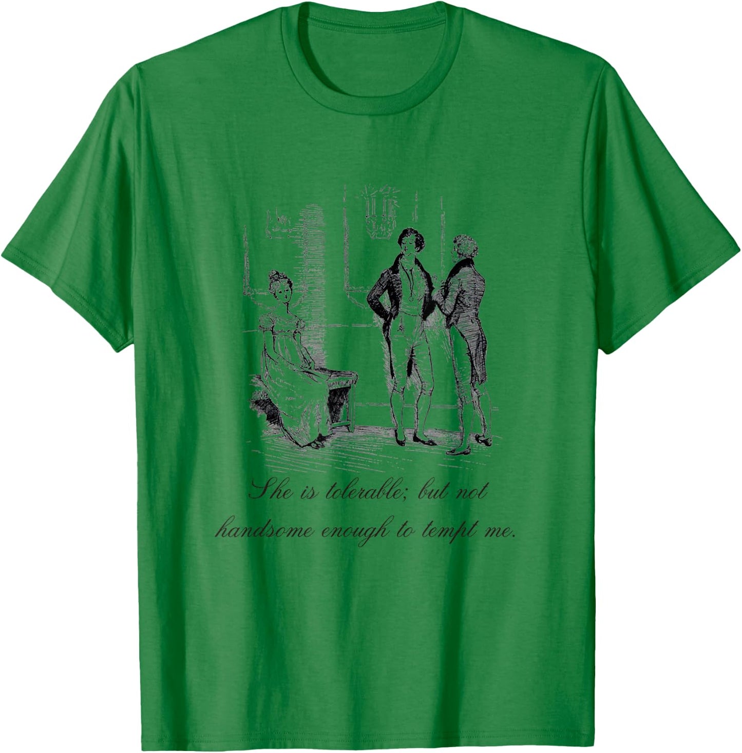 Jane Austen Pride and Prejudice She is Tolerable Shirt T-Shirt - T-Shirt | Irish Green