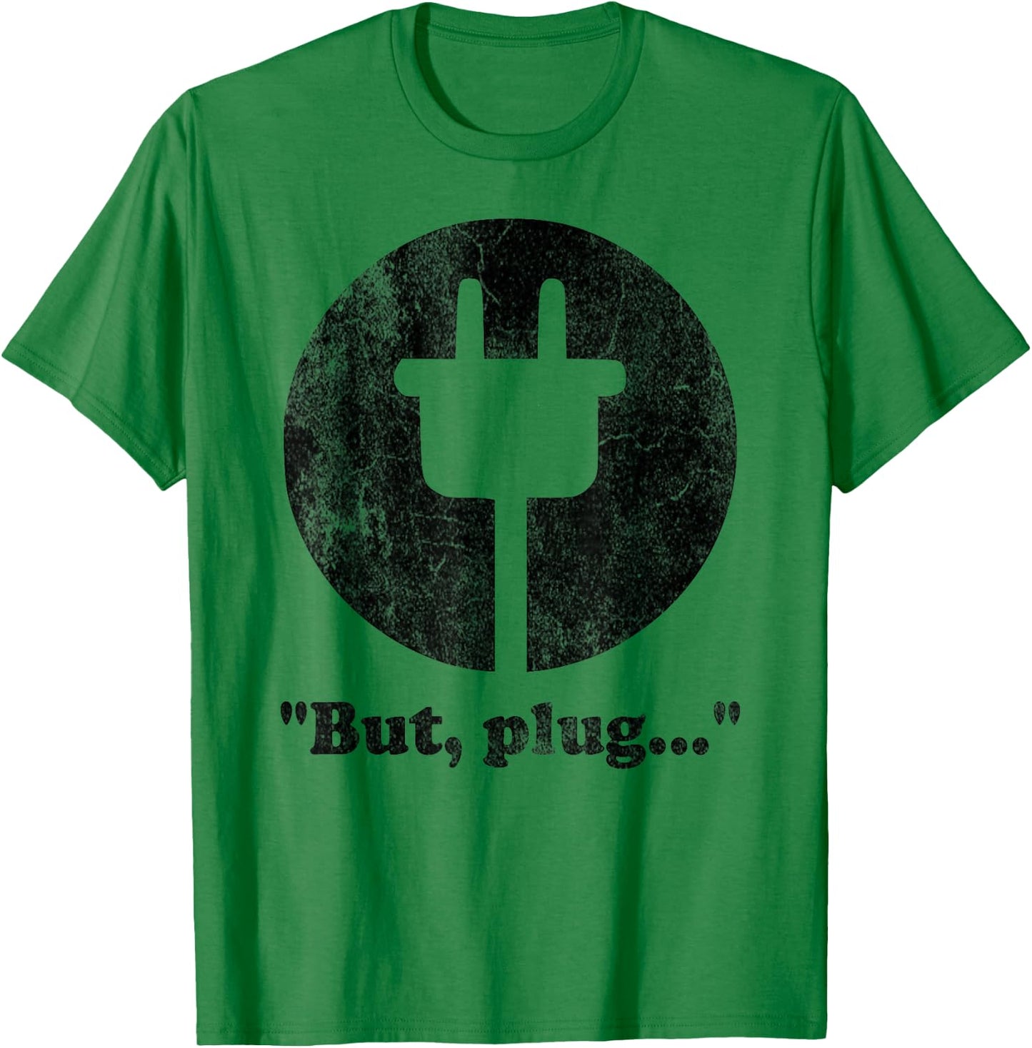 "But, plug..." playful funny adult humorous logo T-Shirt - T-Shirt | Irish Green