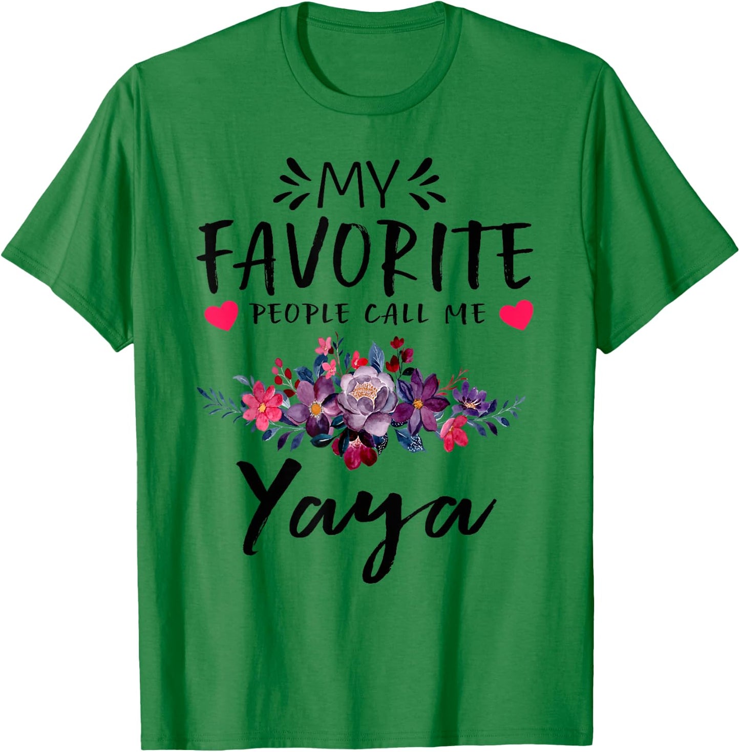 My Favorite People Call Me Yaya Floral Mothers Day T-Shirt - T-Shirt | Irish Green