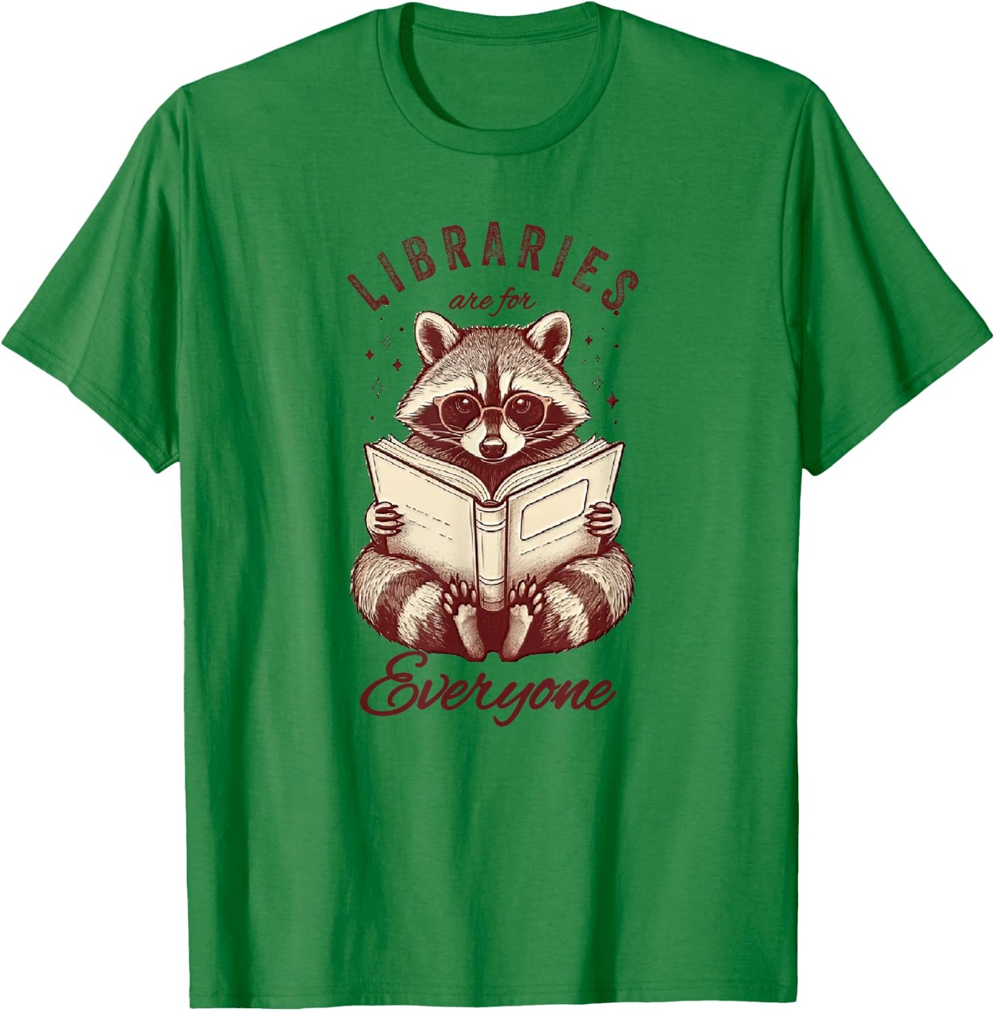 Libraries Are For Everyone Racoon Book Readers Librarian T-Shirt - T-Shirt | Irish Green