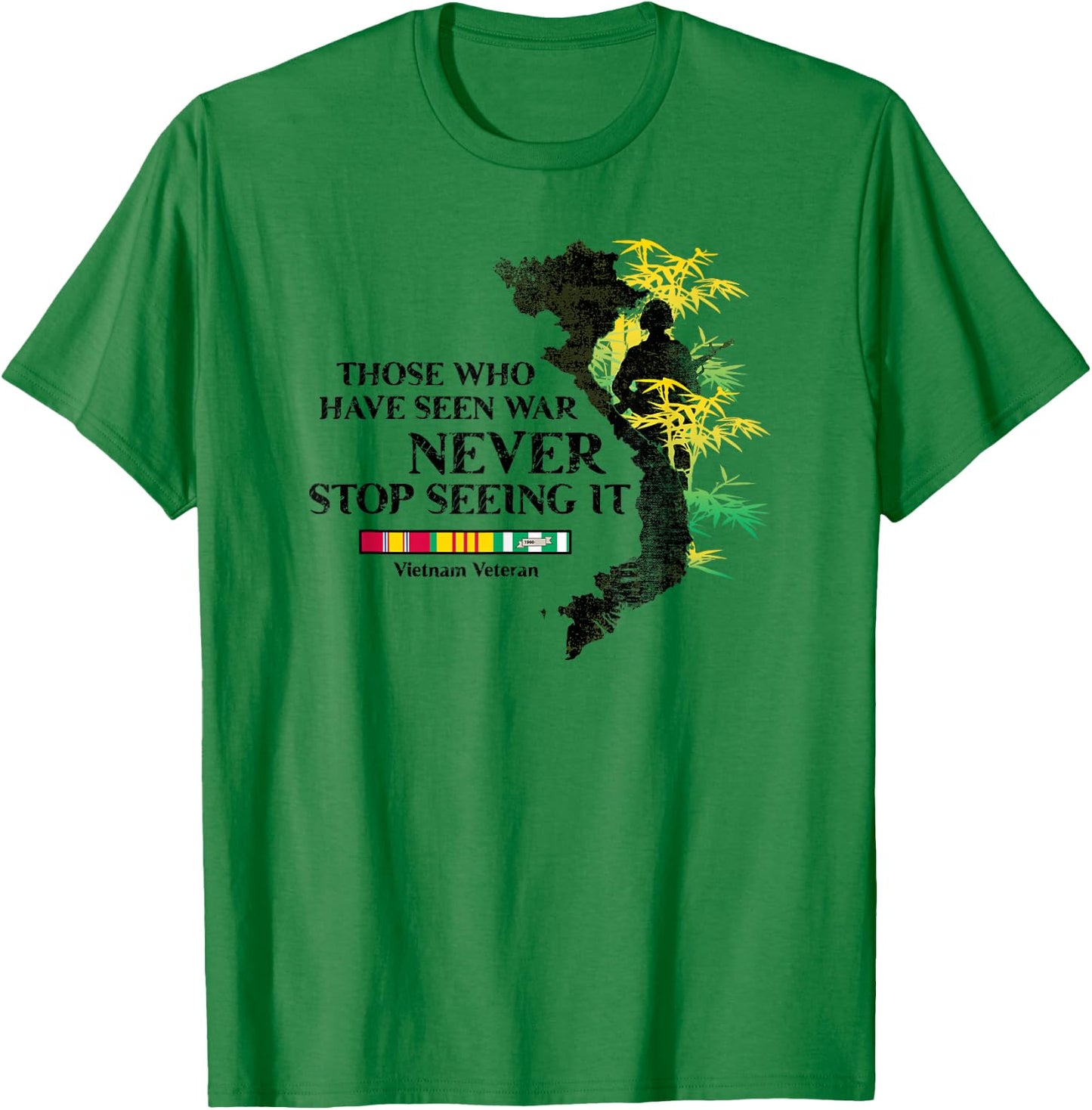 Those Who Have Seen War Never Stop Seeing it T-Shirt - T-Shirt | Irish Green