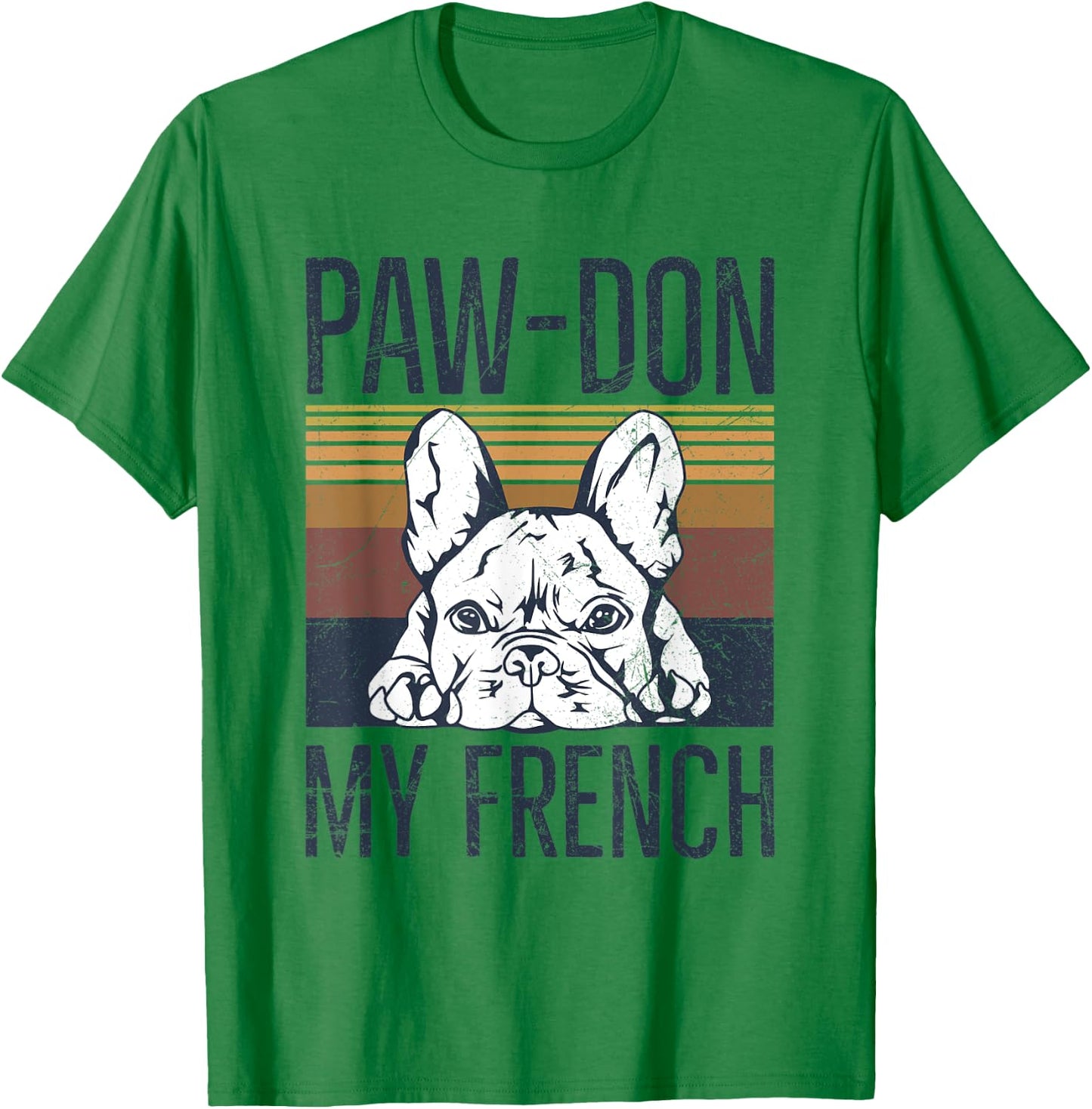 Paw-don my french Pun for a Dog owner Men Women T-Shirt - T-Shirt | Irish Green