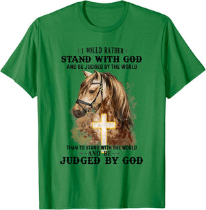 Horse Equestrian I Would Rather Stand With God Than Judged T-Shirt - T-Shirt | Irish Green