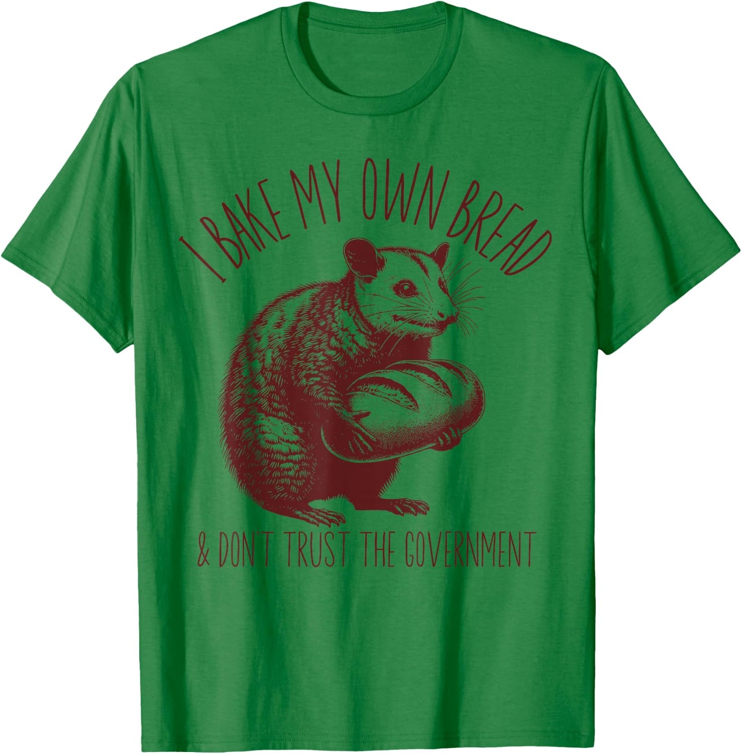 I Bake My Own Breaad Possum Funny Sourdough Starter Baking T-Shirt - T-Shirt | Irish Green