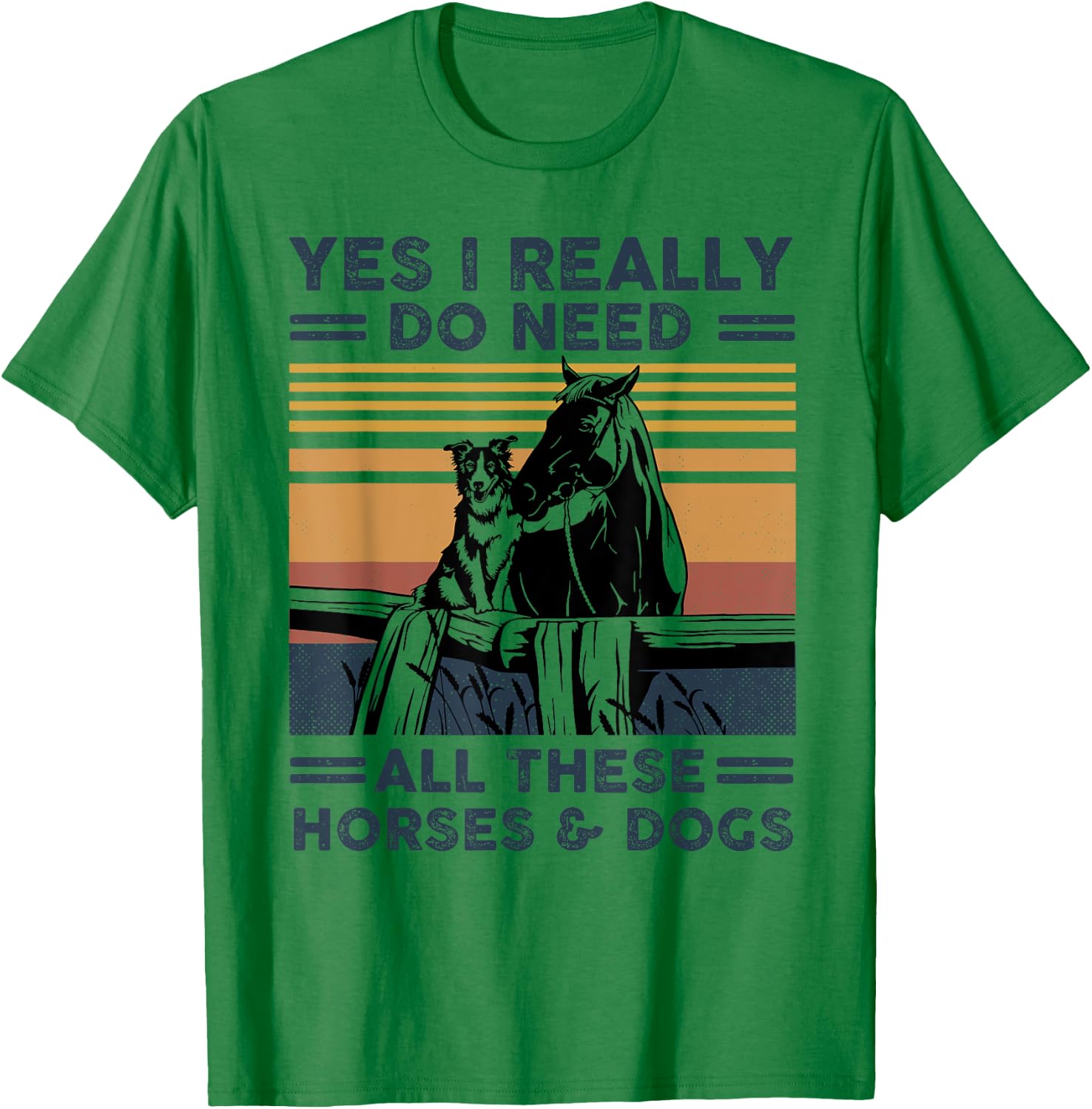 Yes I really do need all these horses and dogs vintage T-Shirt - T-Shirt | Irish Green