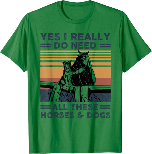 Yes I really do need all these horses and dogs vintage T-Shirt - T-Shirt | Irish Green