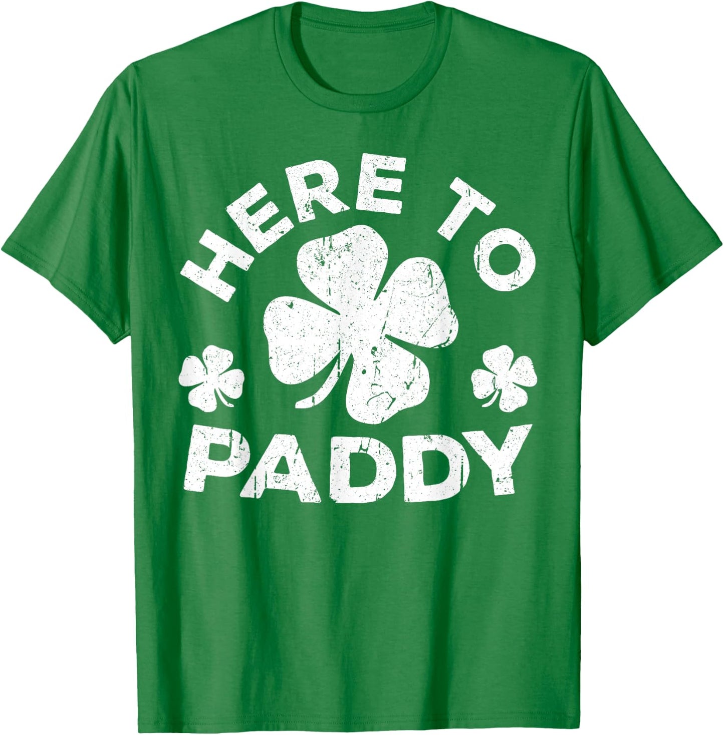 Here To Paddy Shirt Irish Men Women Kids St Patricks Day T-Shirt - T-Shirt | Irish Green