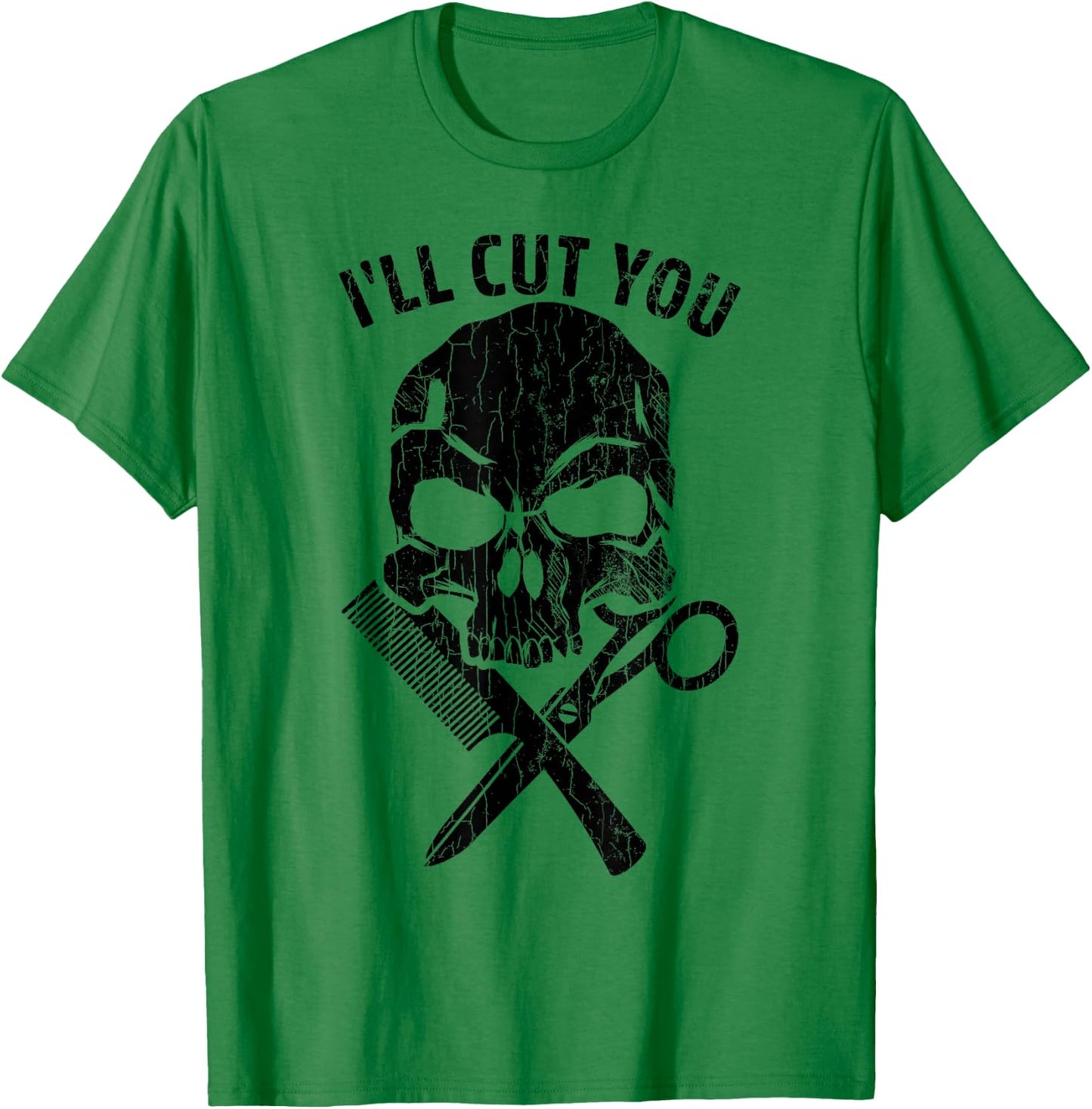 I'll Cut You Funny Hairdresser Hairstylist Barber Graphic T-Shirt - T-Shirt | Irish Green