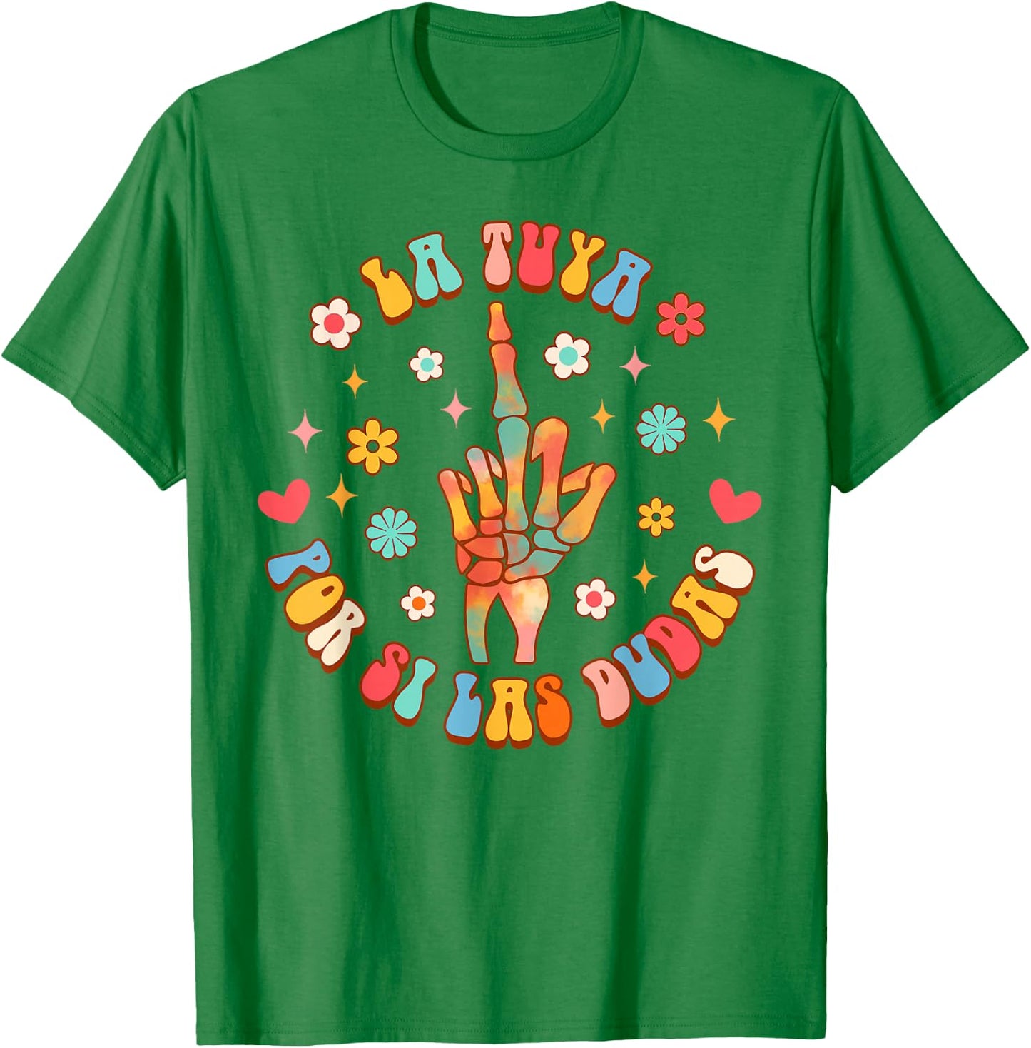 Funny Hispanic Spanish Sayings La Tuya Por Si Las Dudas T-Shirt - T-Shirt | Irish Green