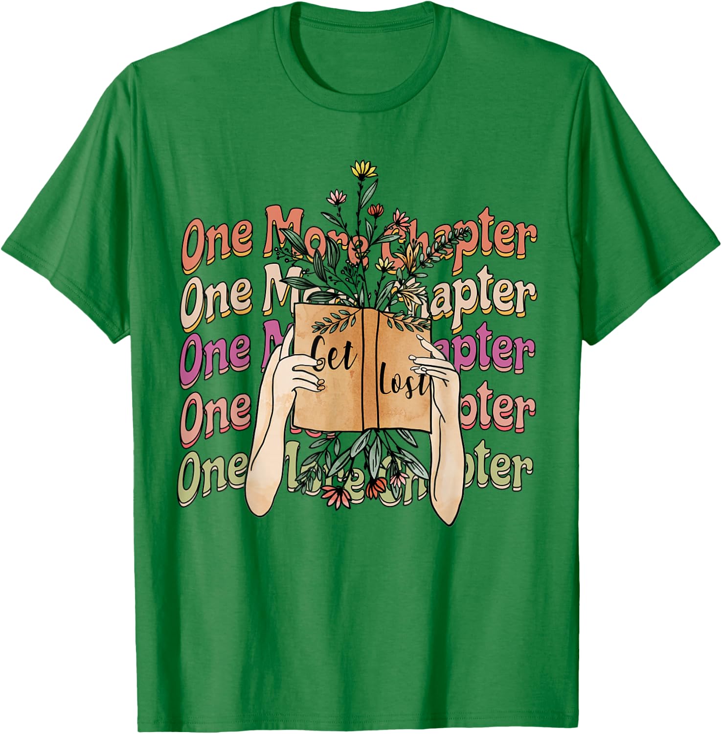 Just One More Chapter Bookworm Book Lover Nerd Reading Gift T-Shirt - T-Shirt | Irish Green