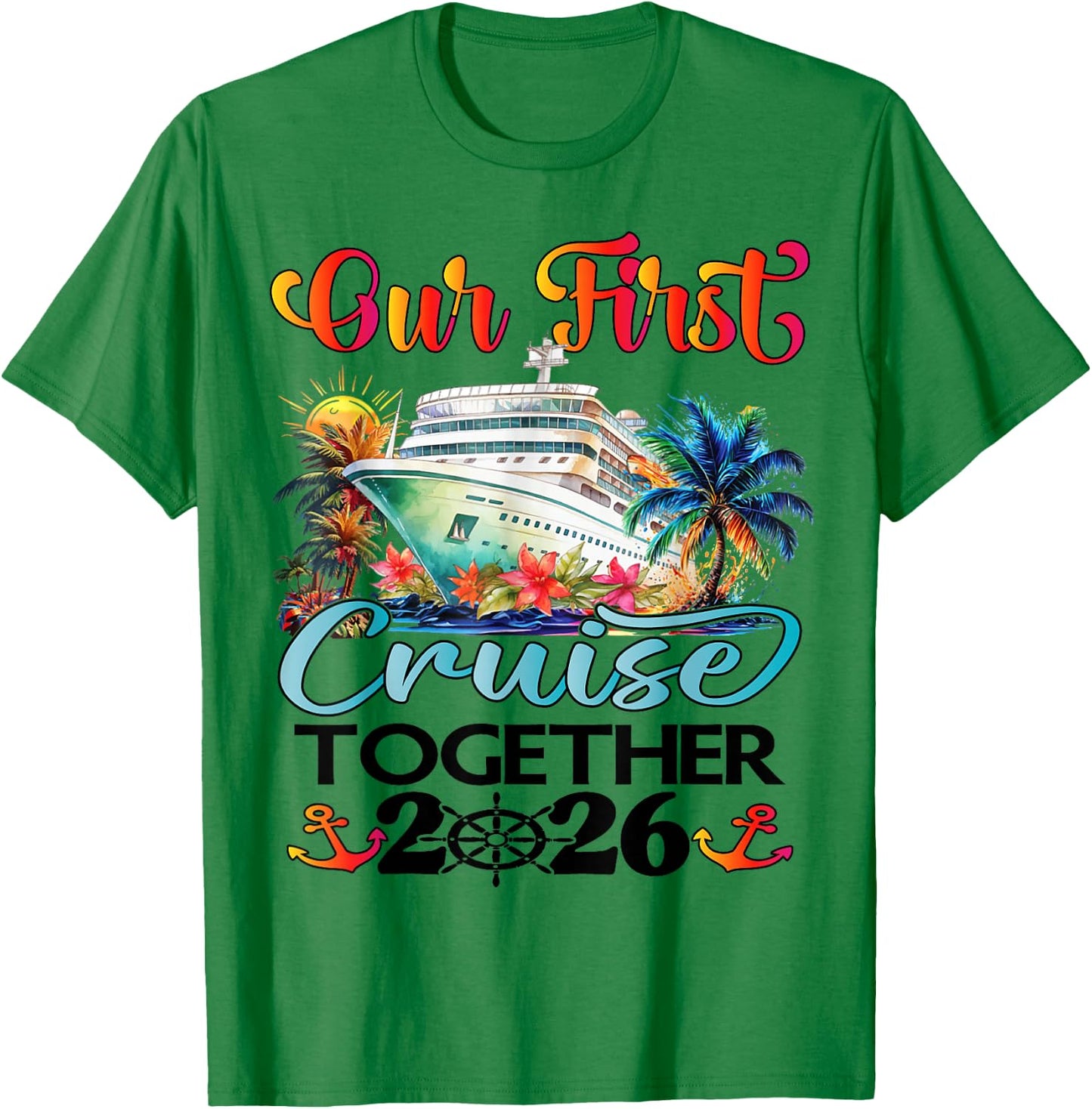 Our First Cruise 2026 Together Cute Matching Couples Cruise T-Shirt - T-Shirt | Irish Green