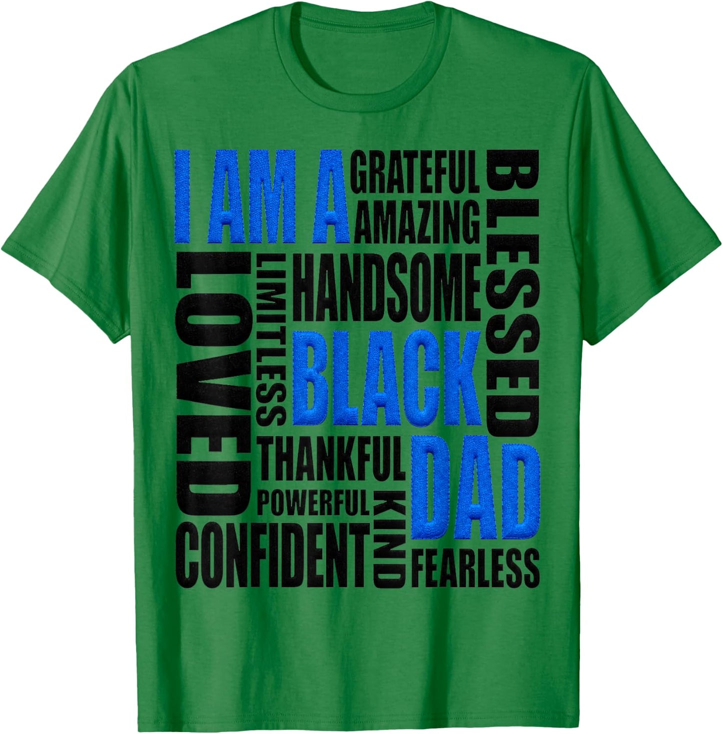 I Am A Black Dad Design Father's Day Theme T-Shirt - T-Shirt | Irish Green